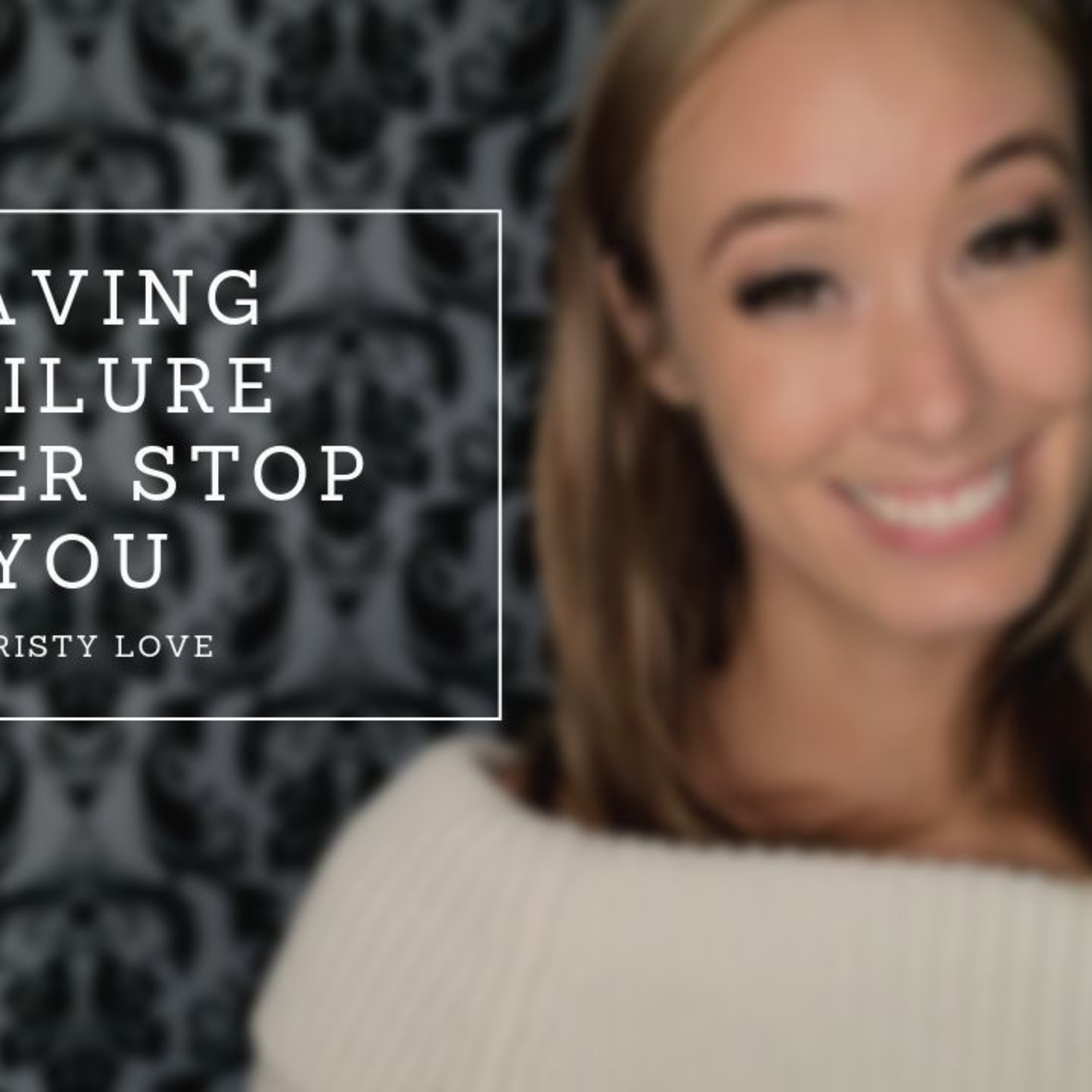 Having Failure Never Stop You episode artwork