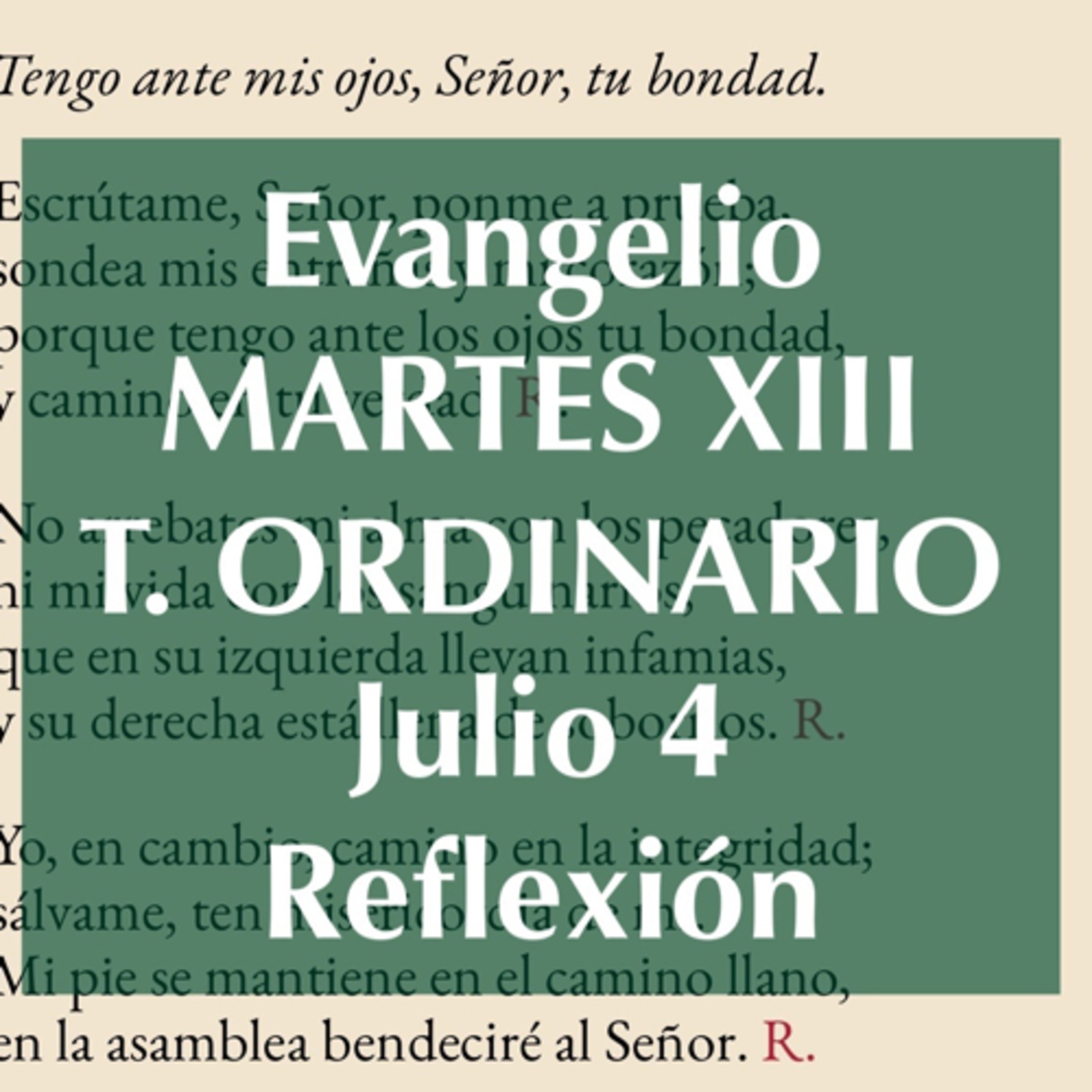 MARTES XIII DE TIEMPO ORDINARIO. Julio 4. Evangelio y reflexión. episode artwork