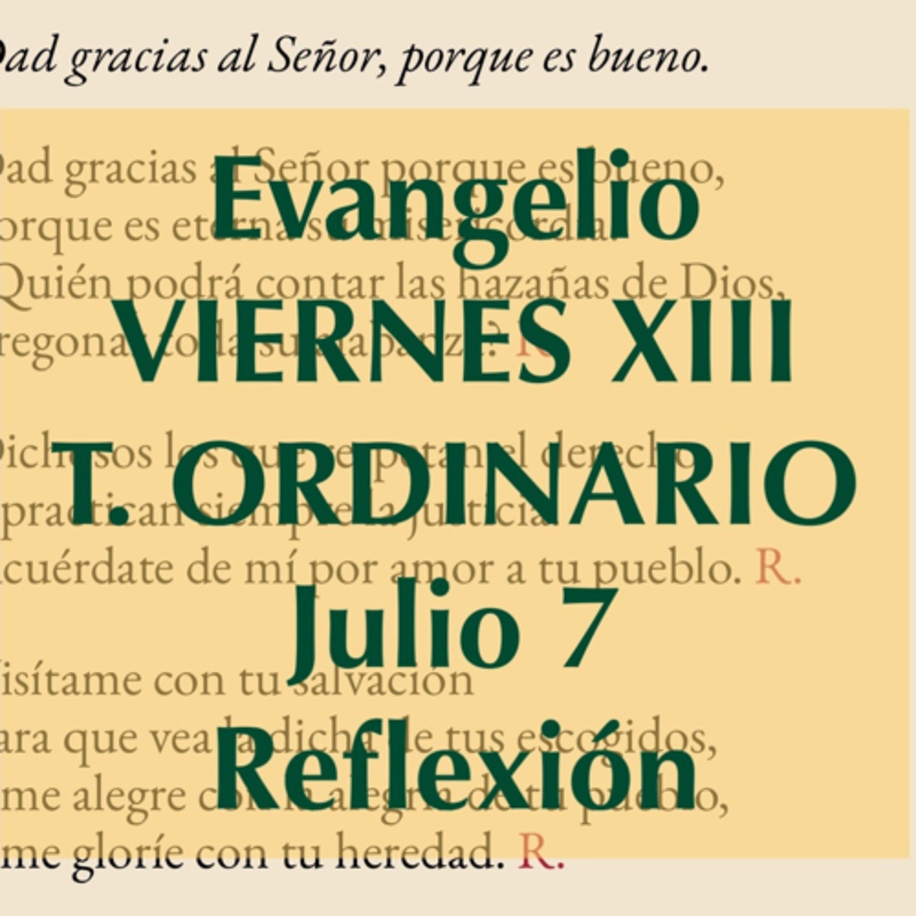 VIERNES XIII DE TIEMPO ORDINARIO. Julio 7. Evangelio y reflexión. episode artwork