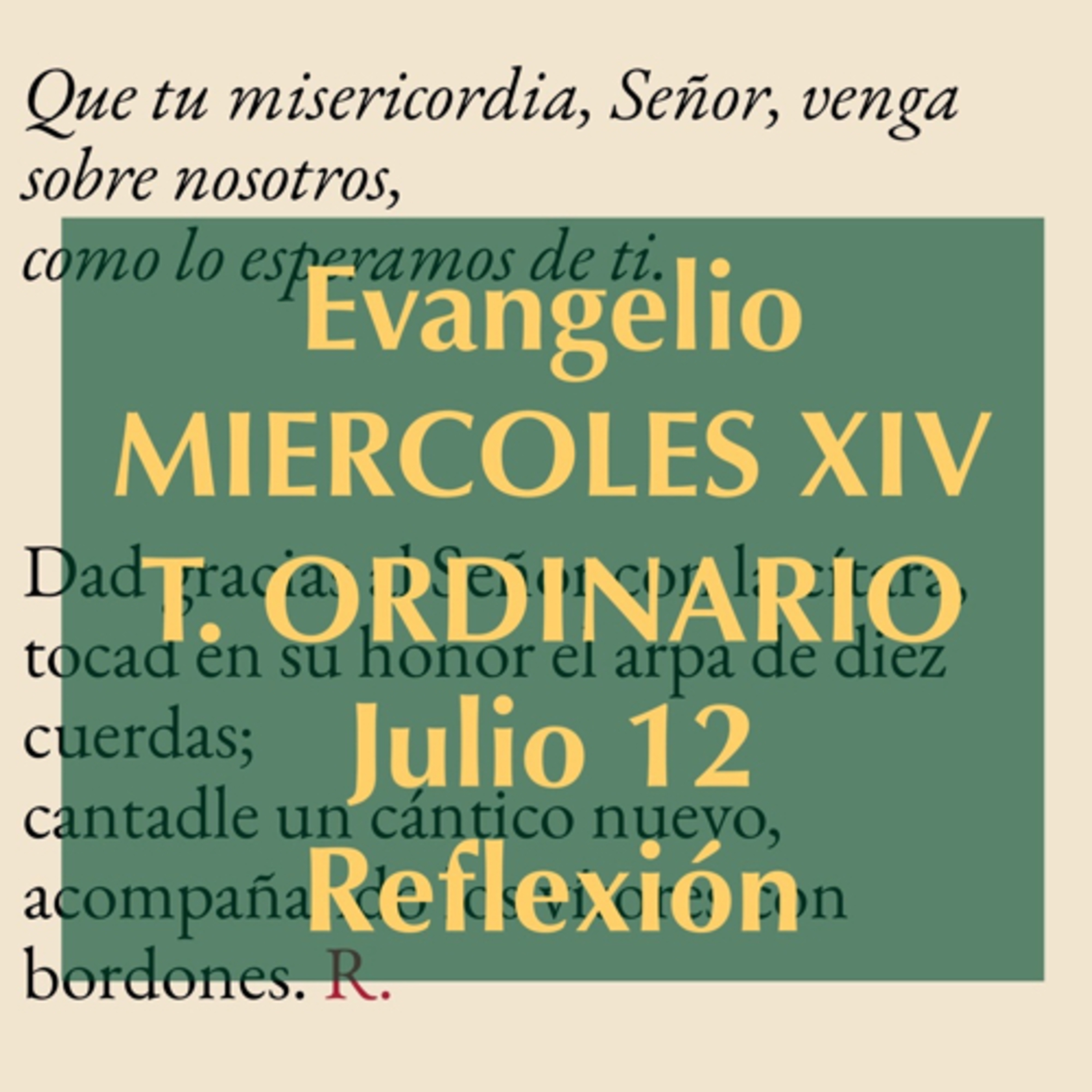 MIERCOLES XIV DE TIEMPO ORDINARIO. Julio 12. Evangelio y reflexión. episode artwork