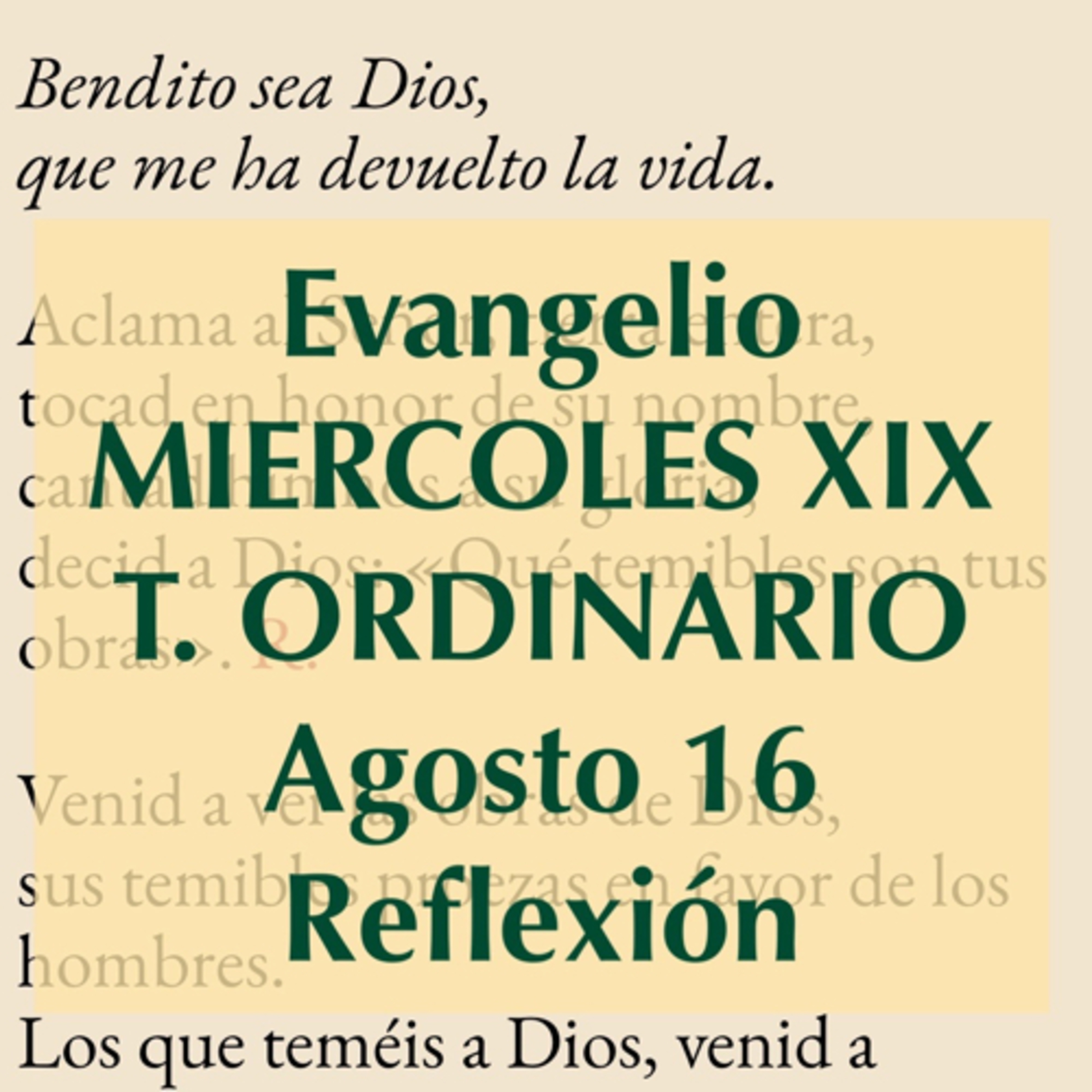 MIERCOLES XIX DE TIEMPO ORDINARIO. Agosto 16. Evangelio y reflexión. episode artwork