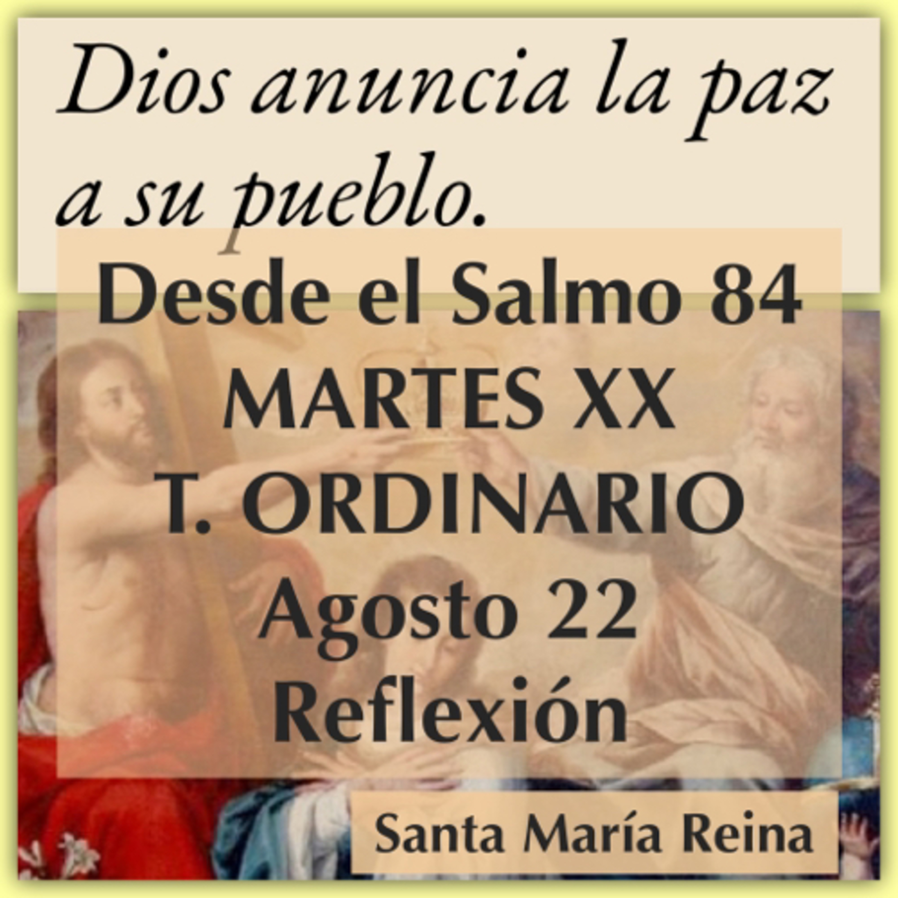 MARTES XX DE TIEMPO ORDINARIO. Agosto 22. Evangelio y reflexión. SANTA MARIA, REINA. episode artwork