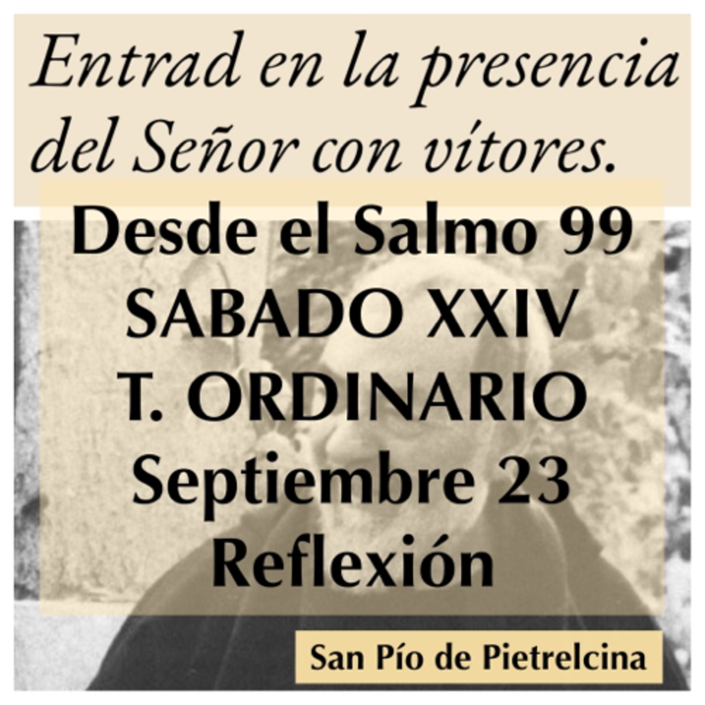 SABADO XXIV DE TIEMPO ORDINARIO. Septiembre 23. Evangelio y reflexión. SAN PIO DE PIETRELCINA. episode artwork