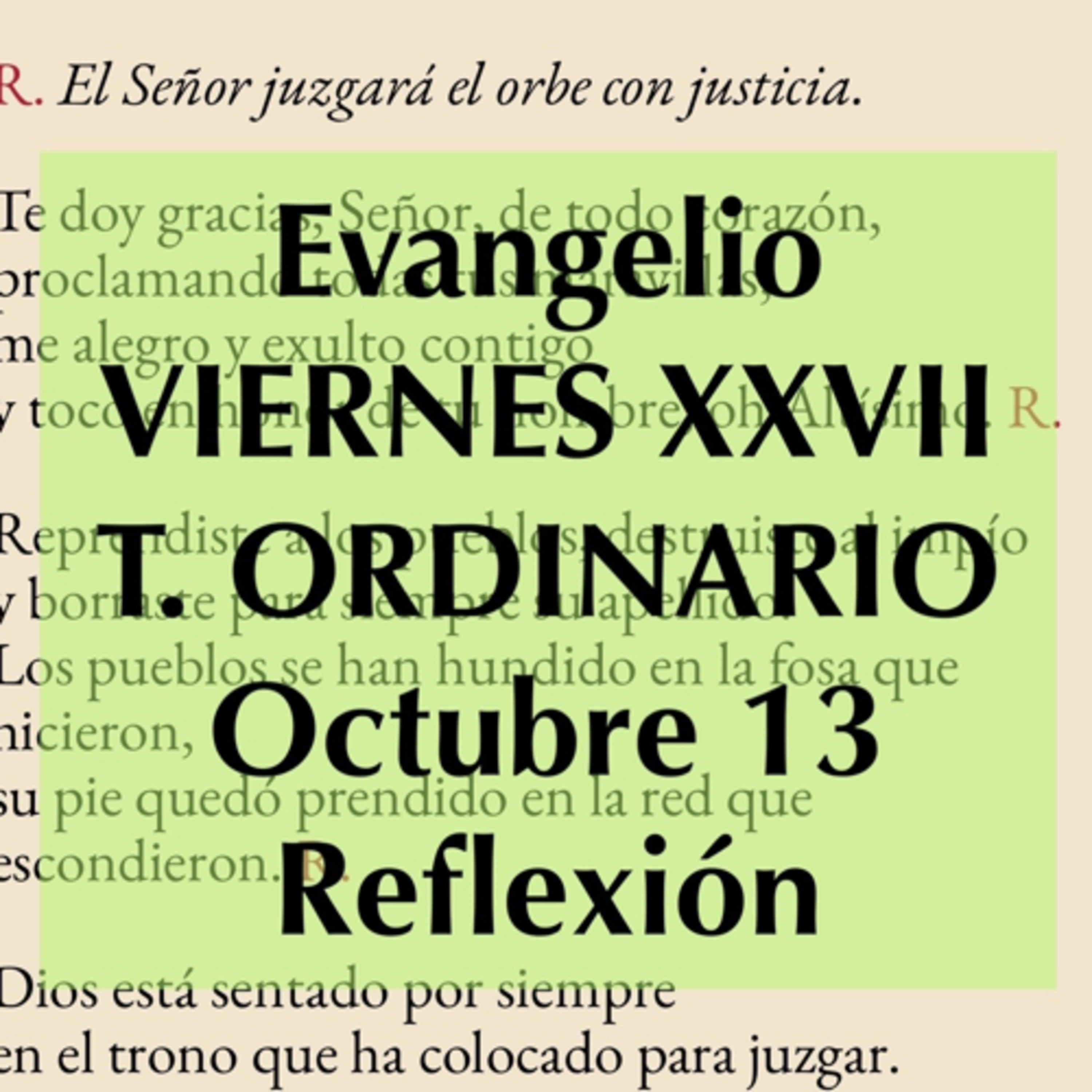 VIERNES XXVII DE TIEMPO ORDINARIO. Octubre 13. Evangelio y reflexión. episode artwork