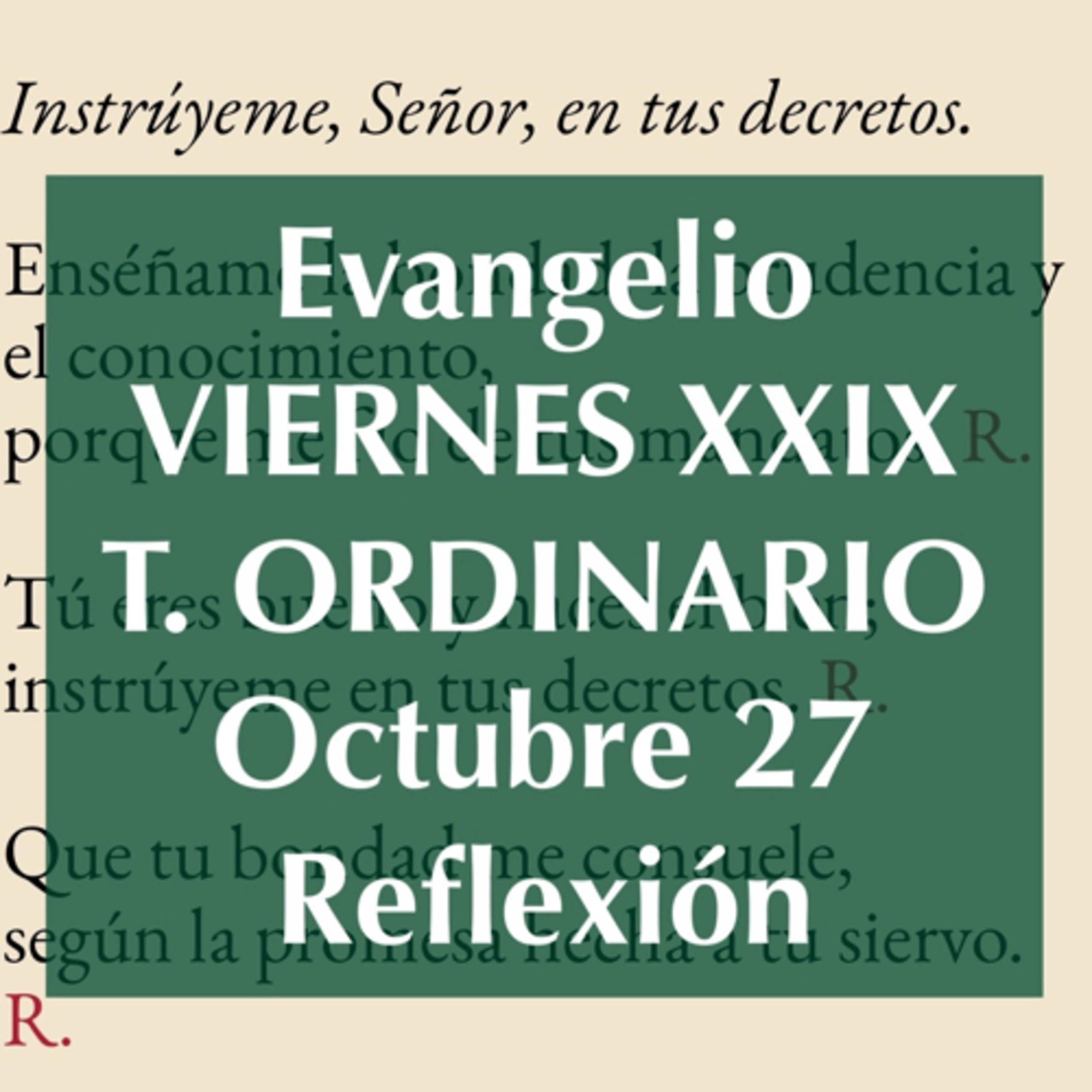 VIERNES XXIX DE TIEMPO ORDINARIO. Octubre 27. Evangelio y reflexión. episode artwork
