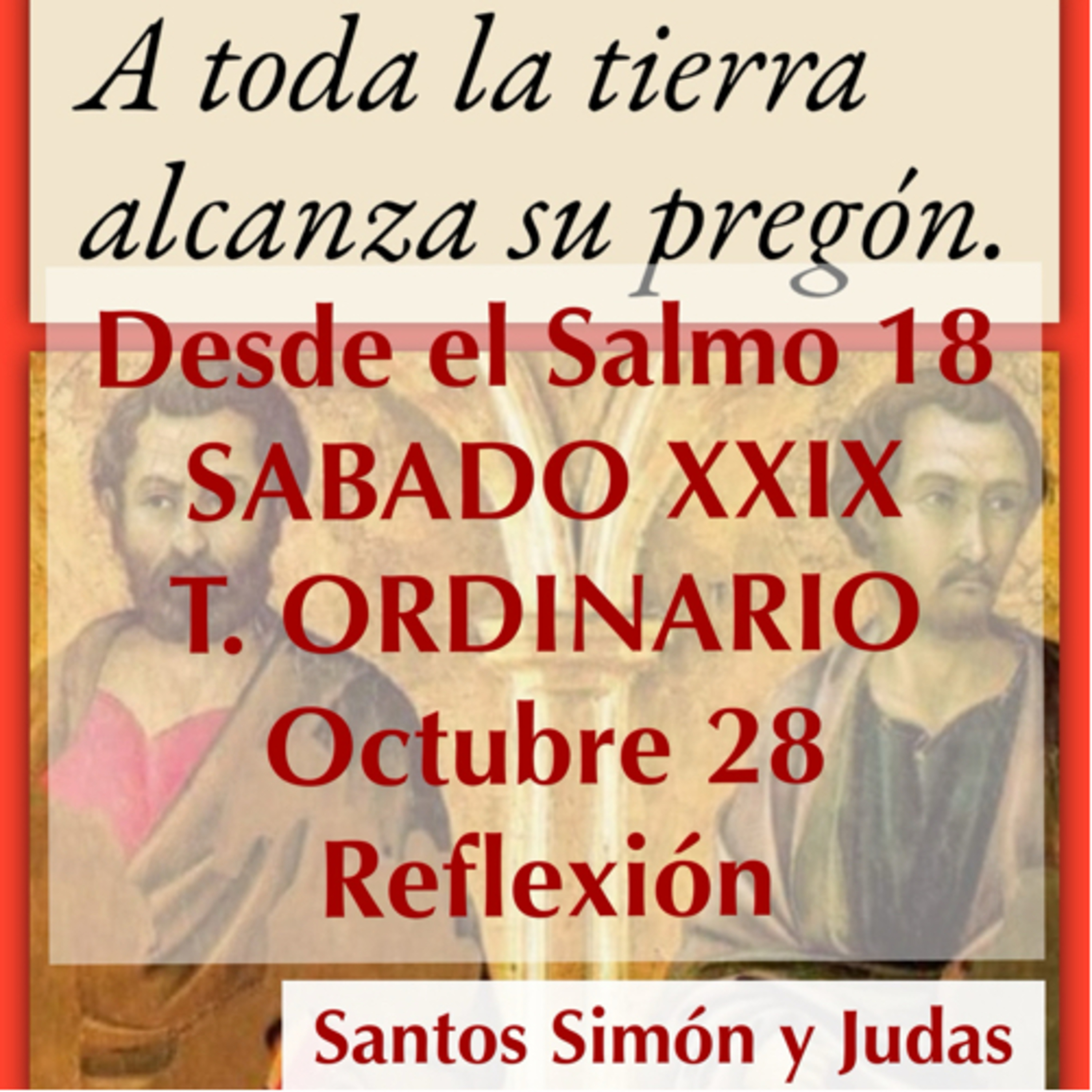SABADO XXIX DE TIEMPO ORDINARIO. Octubre 28. Evangelio y reflexión. SANTOS SIMON Y JUDAS. episode artwork