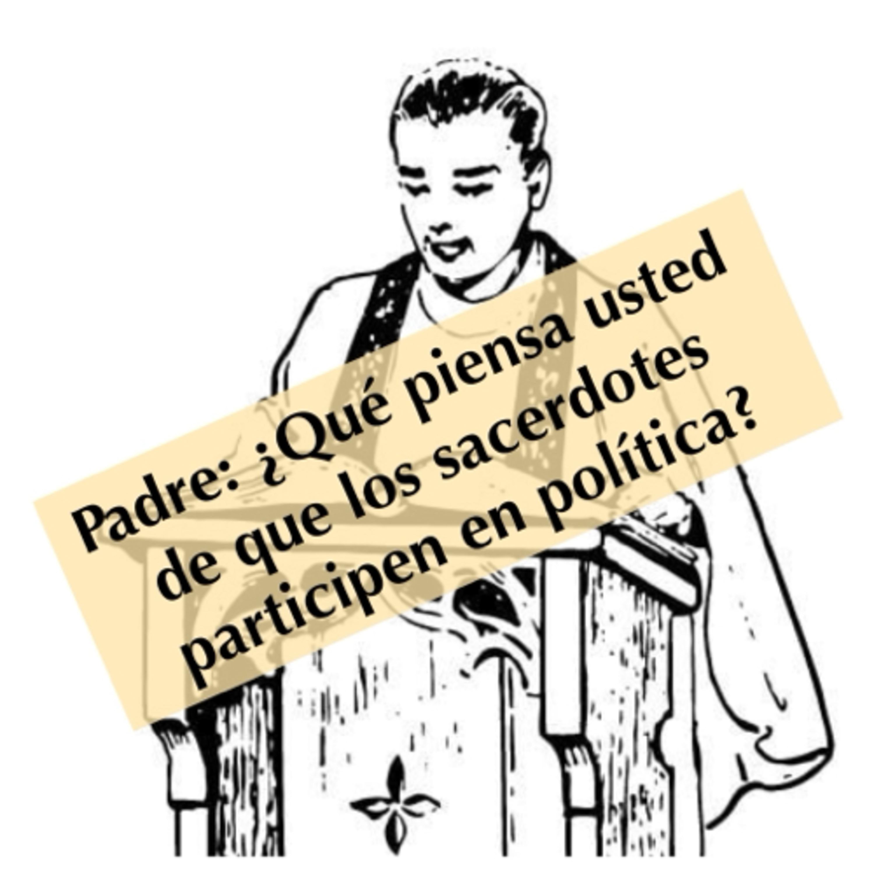 PARTICIPACION DE LOS “CURAS” EN POLITICA. episode artwork