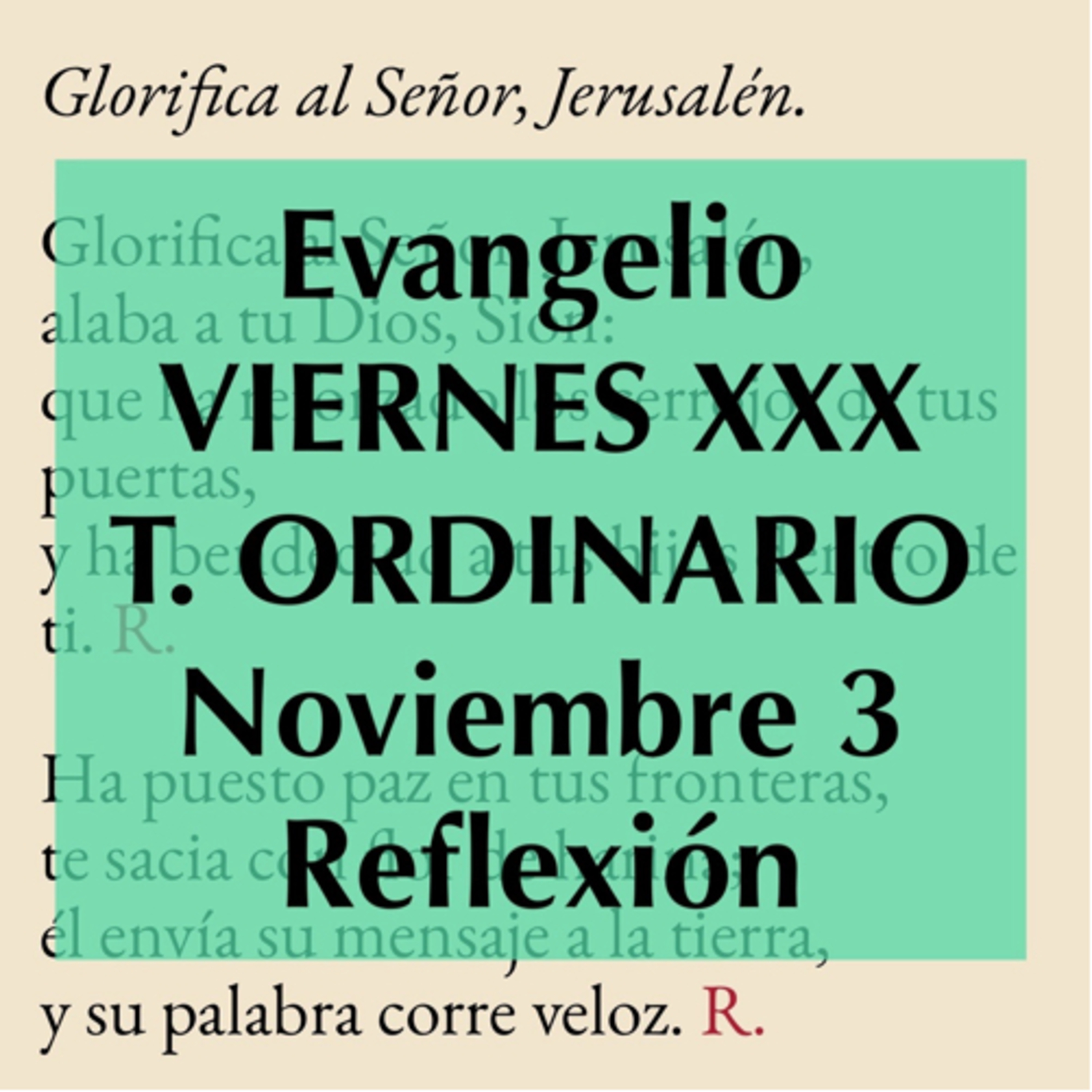VIERNES XXX DE TIEMPO ORDINARIO. Noviembre 3. Evangelio y reflexión. episode artwork