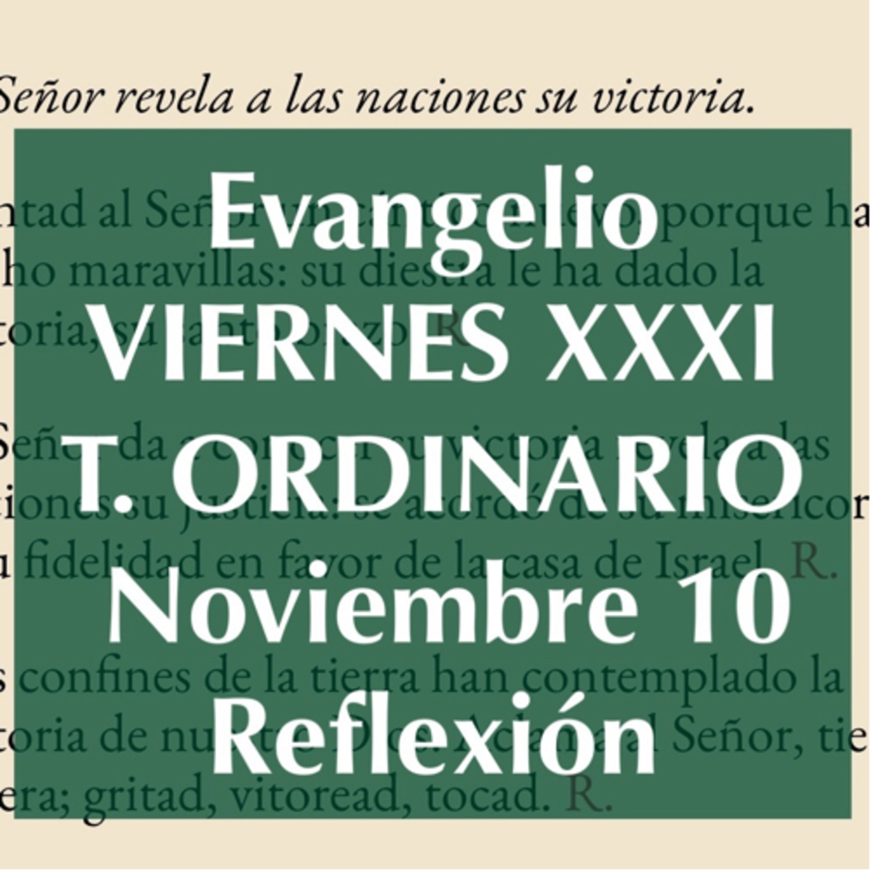 VIERNES XXXI DE TIEMPO ORDINARIO. Noviembre 10. Evangelio y reflexión. episode artwork