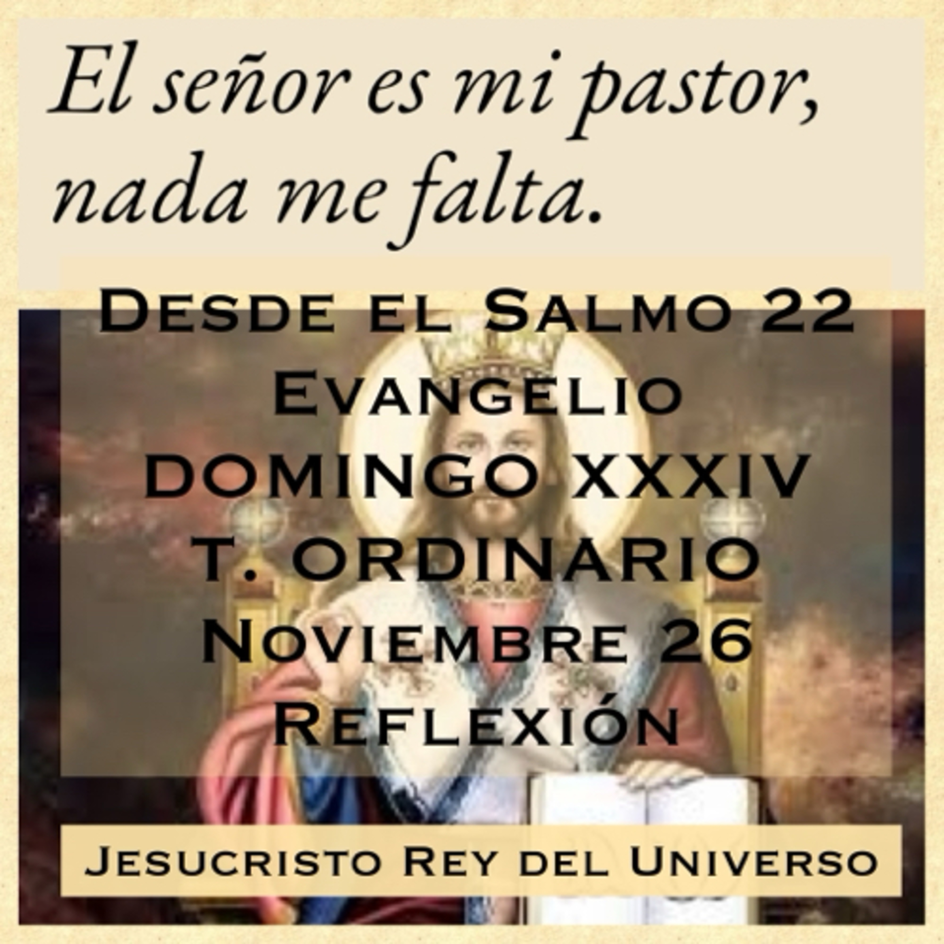 DOMINGO XXXIV DE TIEMPO ORDINARIO. Noviembre 26. Evangelio y reflexión. JESUCRISTO REY DEL UNIVERSO  episode artwork
