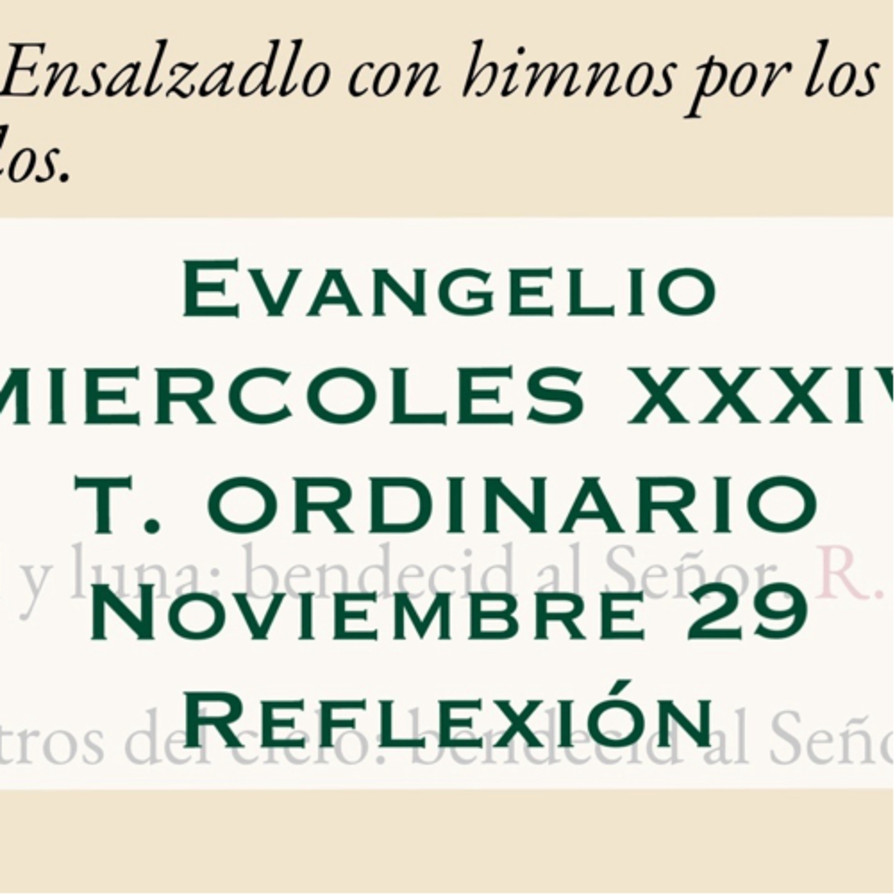 MIERCOLES XXXIV DE TIEMPO ORDINARIO. Noviembre 29. Evangelio y reflexión. episode artwork