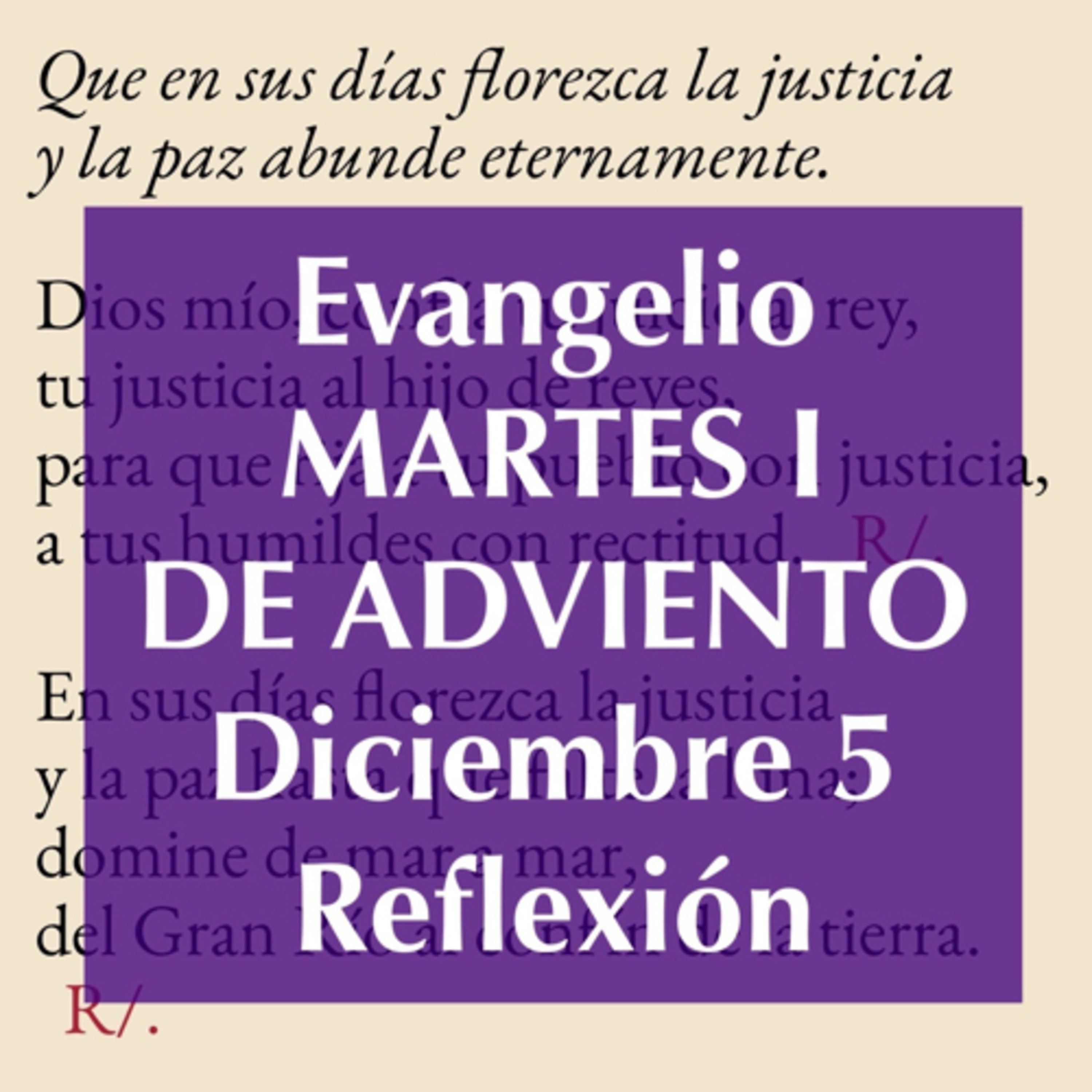 MARTES I DE ADVIENTO. Diciembre 5. Evangelio y reflexión. episode artwork