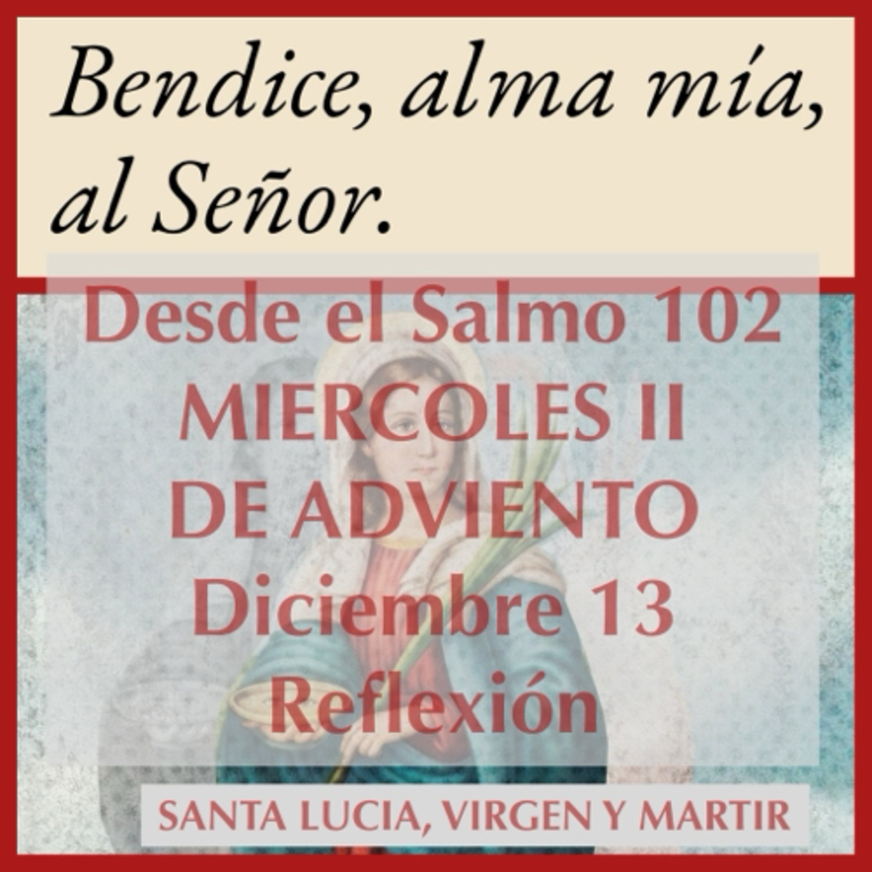 MIERCOLES II DE ADVIENTO. Diciembre 13. Evangelio y reflexión. episode artwork