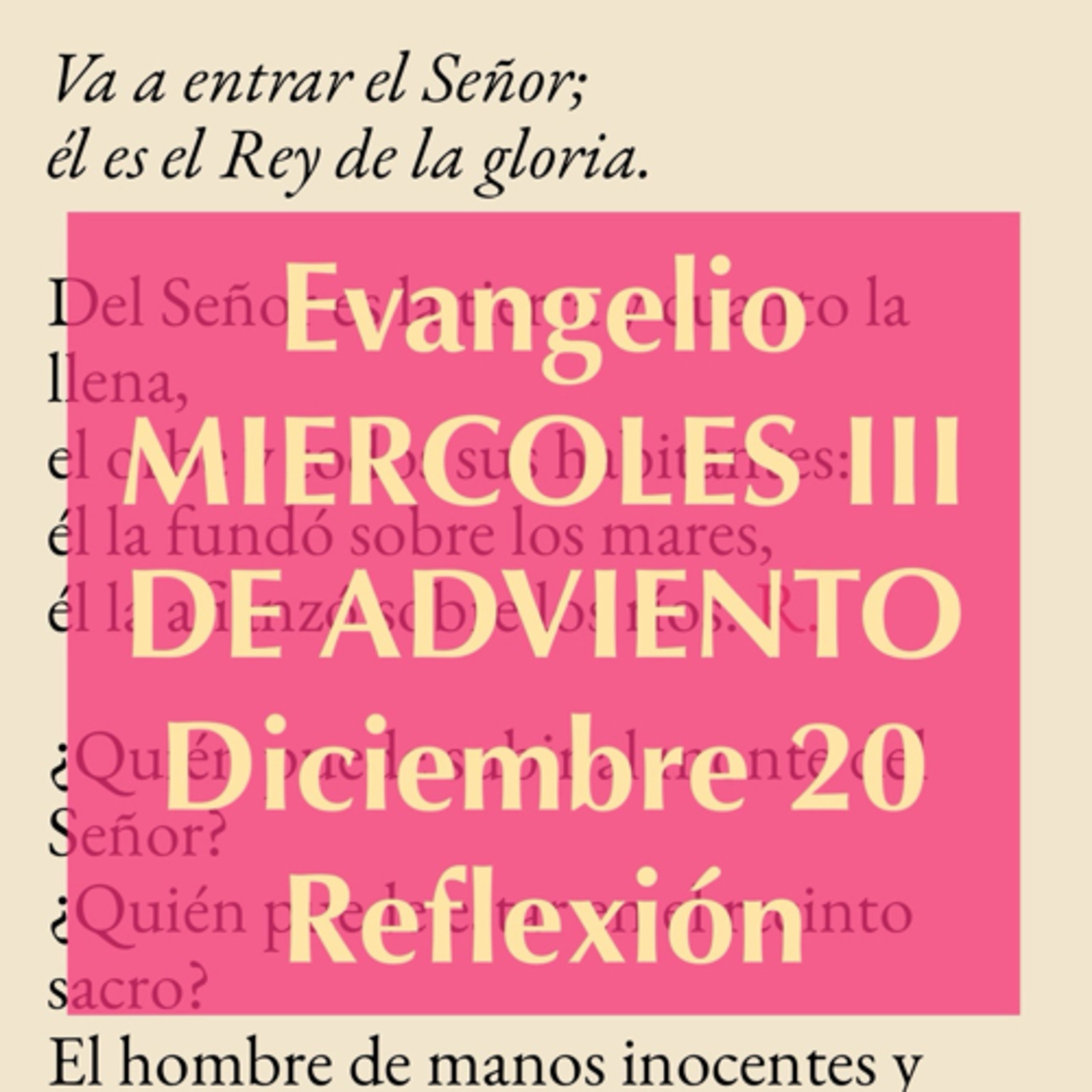 MIERCOLES III DE ADVIENTO. Diciembre 20. Evangelio y Reflexión. episode artwork