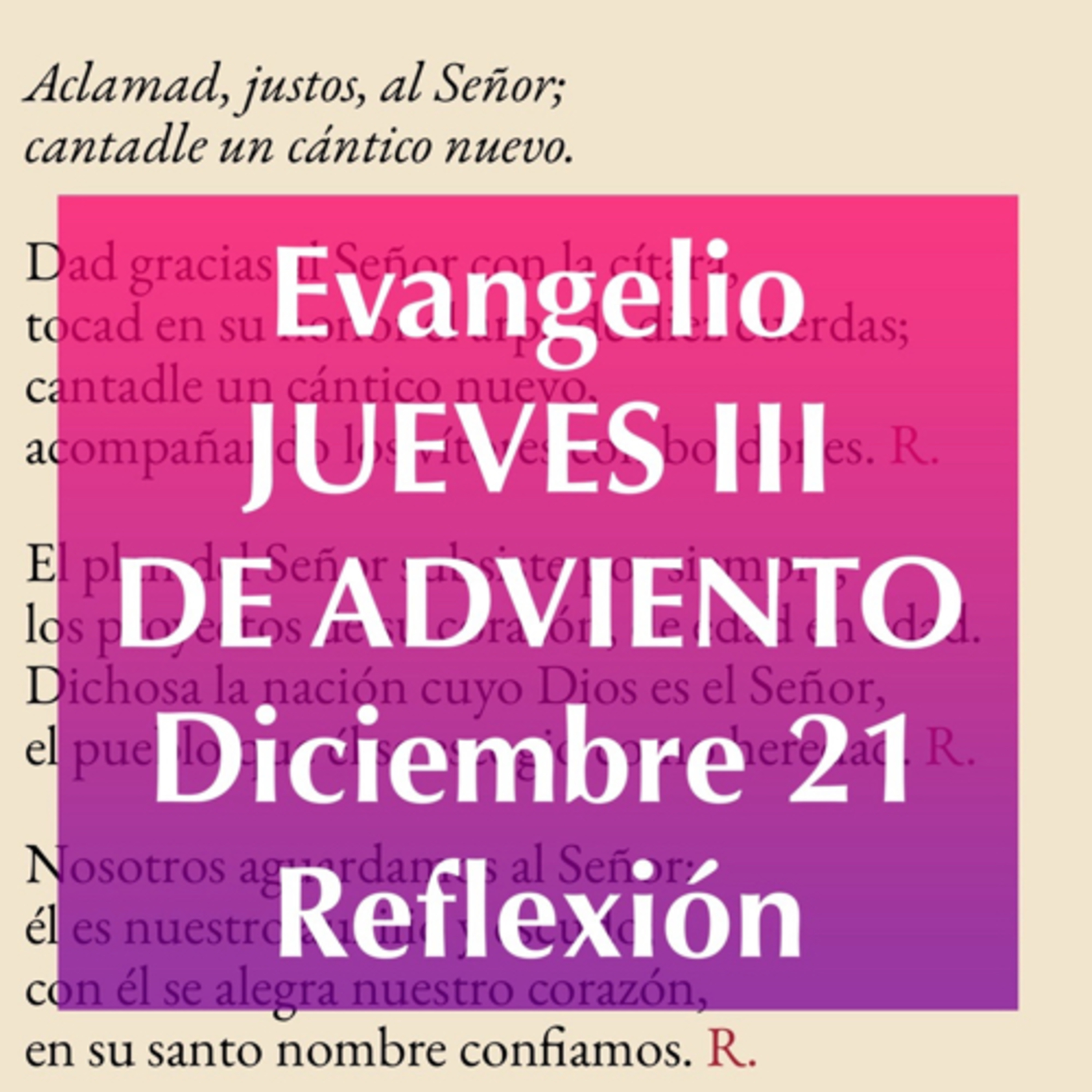 JUEVES III DE ADVIENTO. Diciembre 21. Evangelio y reflexión. episode artwork