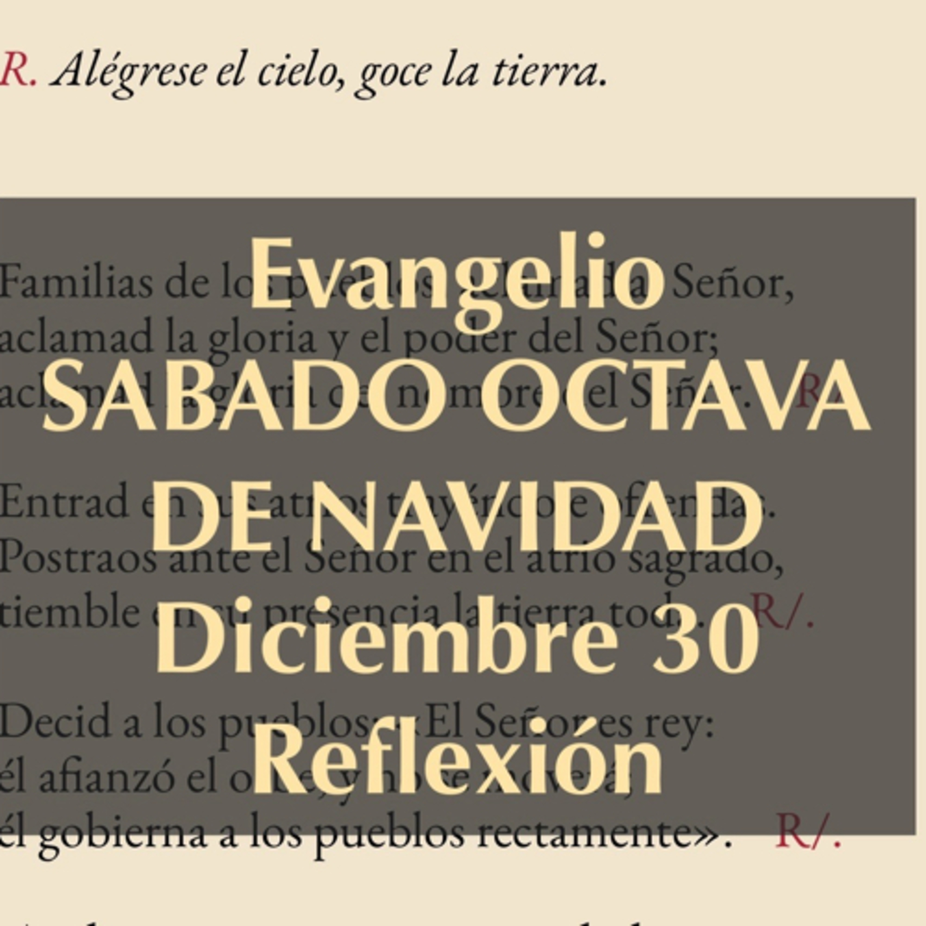 SABADO OCTAVA DE NAVIDAD. Diciembre 30. Evangelio y reflexión. episode artwork