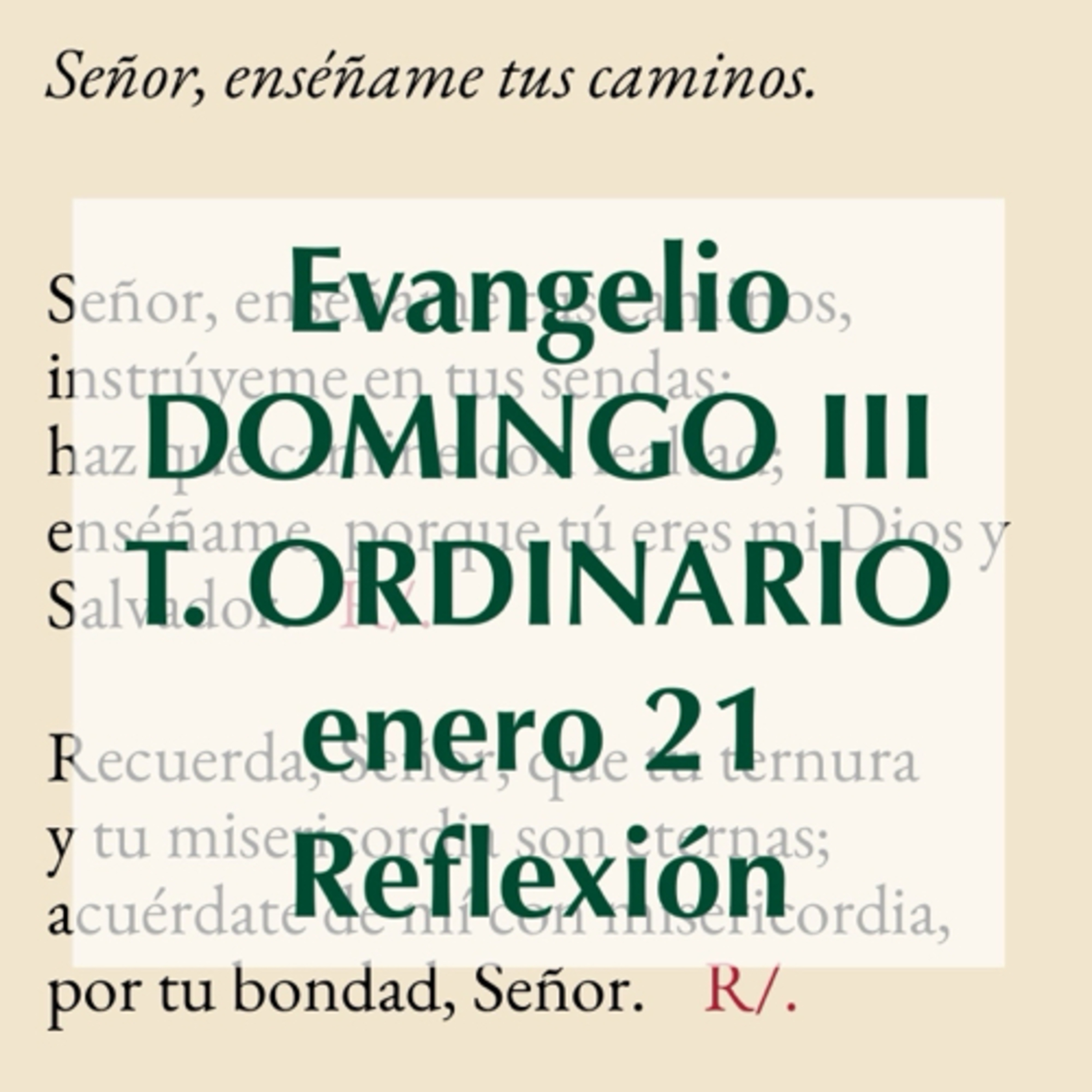 DOMINGO III DE TIEMPO ORDINARIO. Enero 21. Evangelio y reflexión. episode artwork