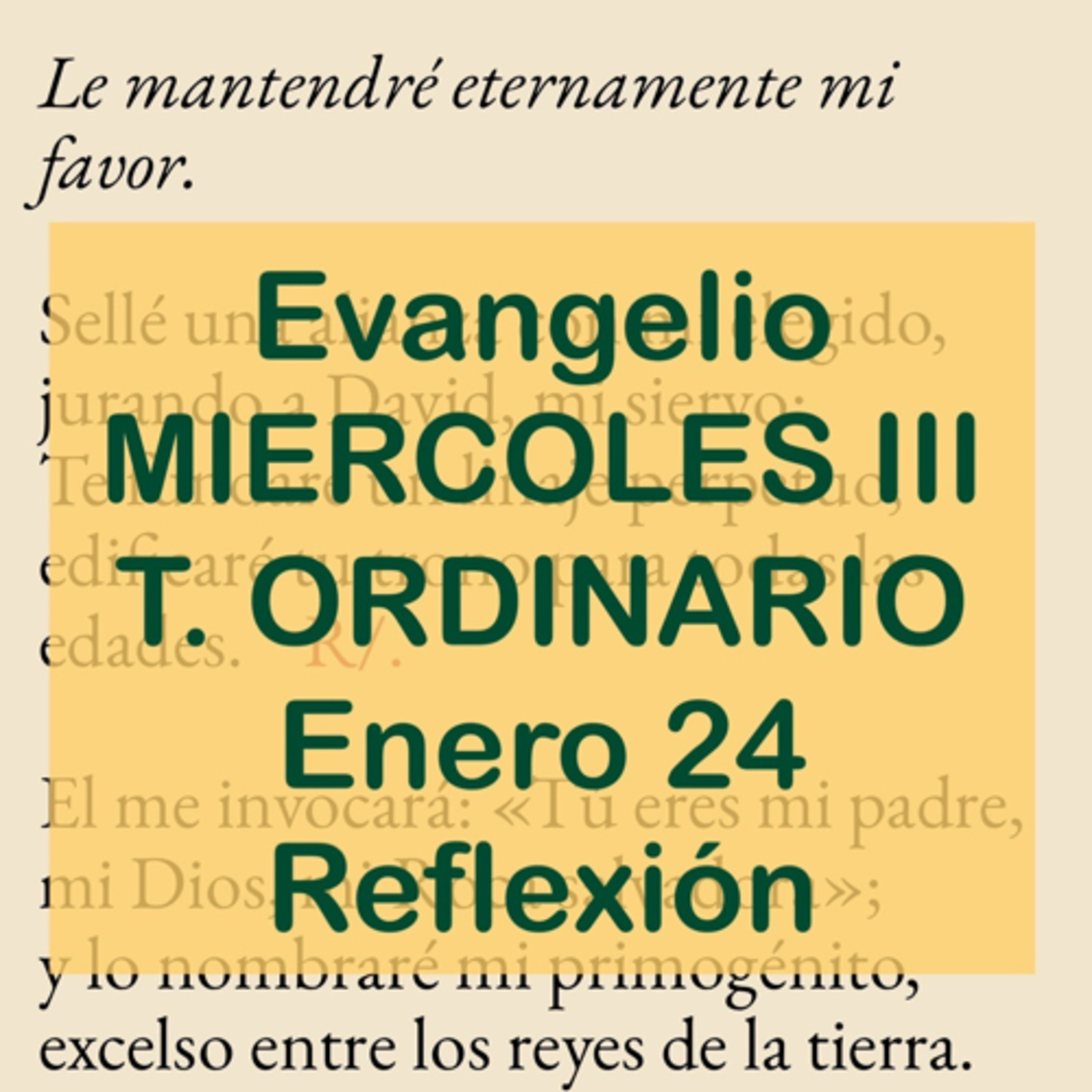 MIERCOLES III DE TIEMPO ORDINARIO. Enero 24. Evangelio y reflexión. episode artwork
