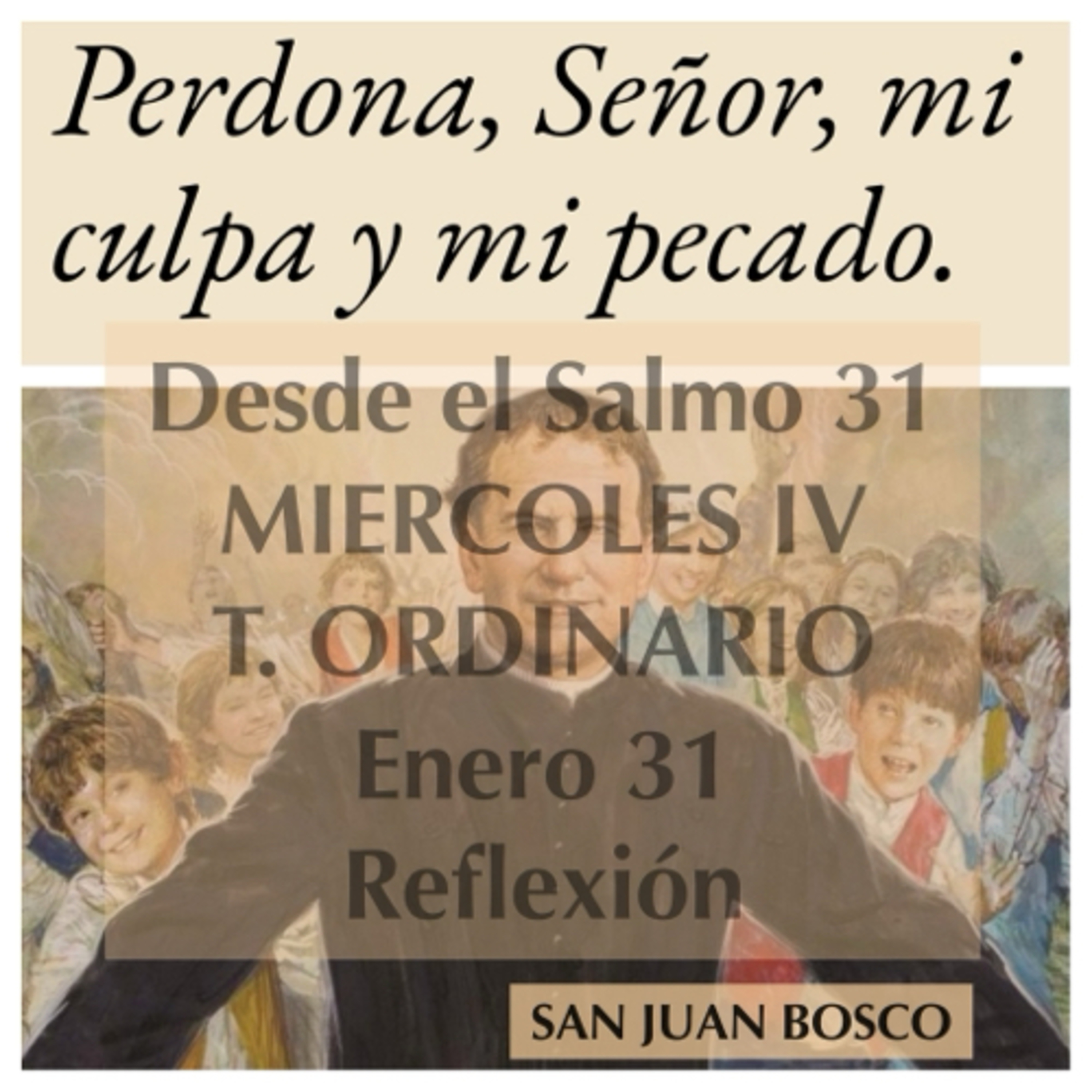 MIERCOLES IV DE TIEMPO ORDINARIO. Enero 31. Evangelio y reflexión. SAN JUAN BOSCO. episode artwork
