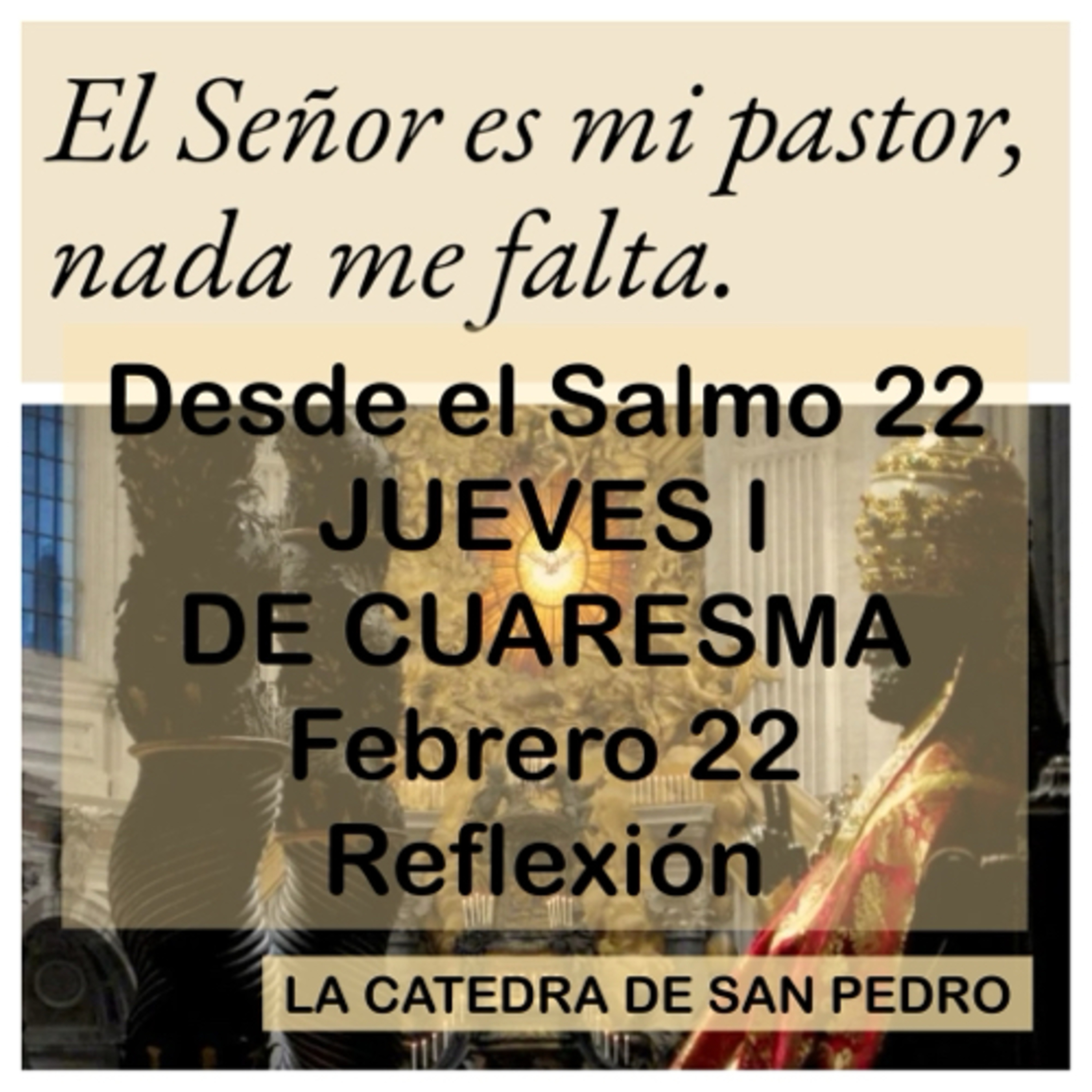 JUEVES I DE CUARESMA. Febrero 22. Evangelio y reflexión. CATEDRA DE SAN PEDRO. episode artwork