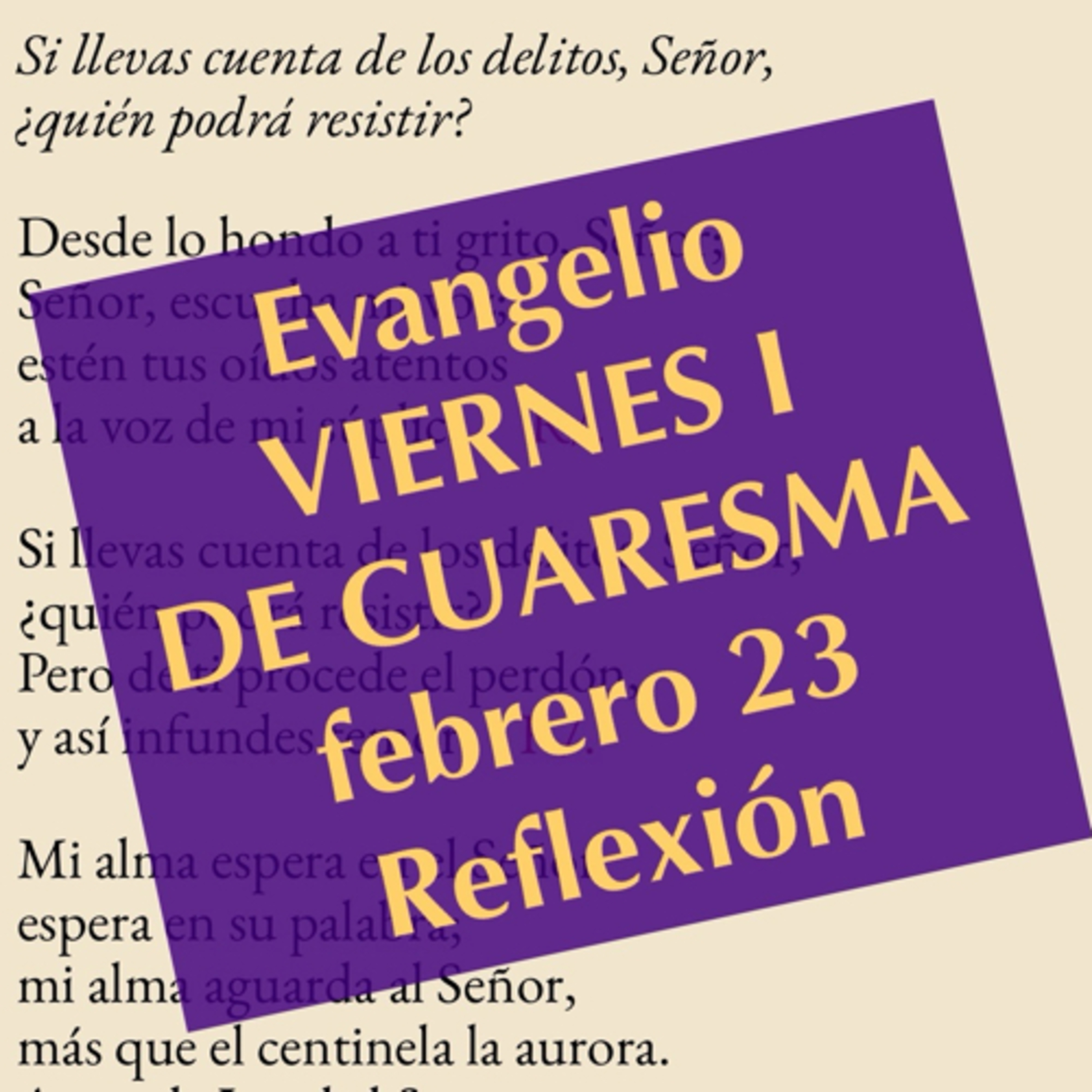 VIERNES I DE CUARESMA. Febrero 23. Evangelio y reflexión. episode artwork