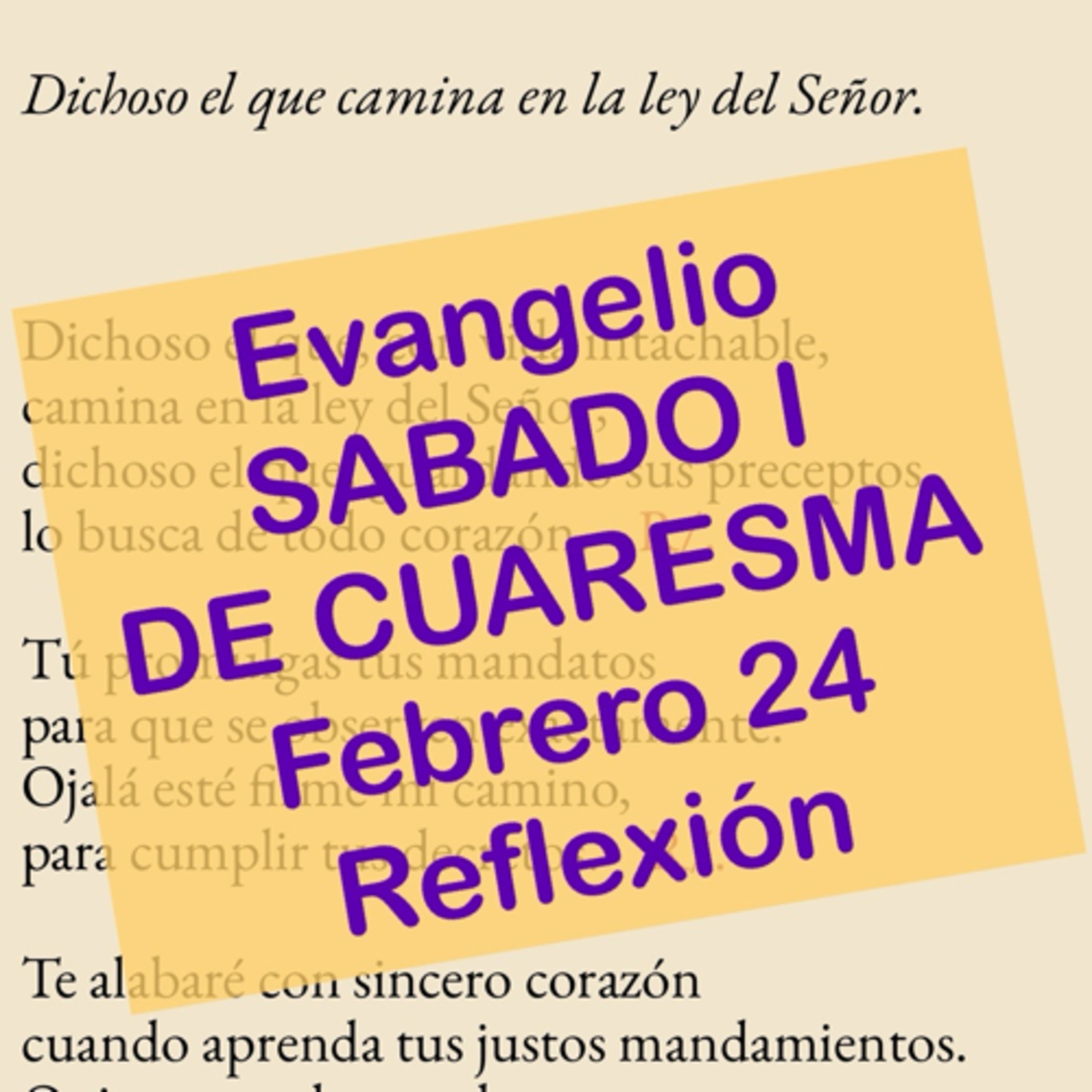 SABADO I DE CUARESMA. Febrero 24. Evangelio y reflexión. episode artwork