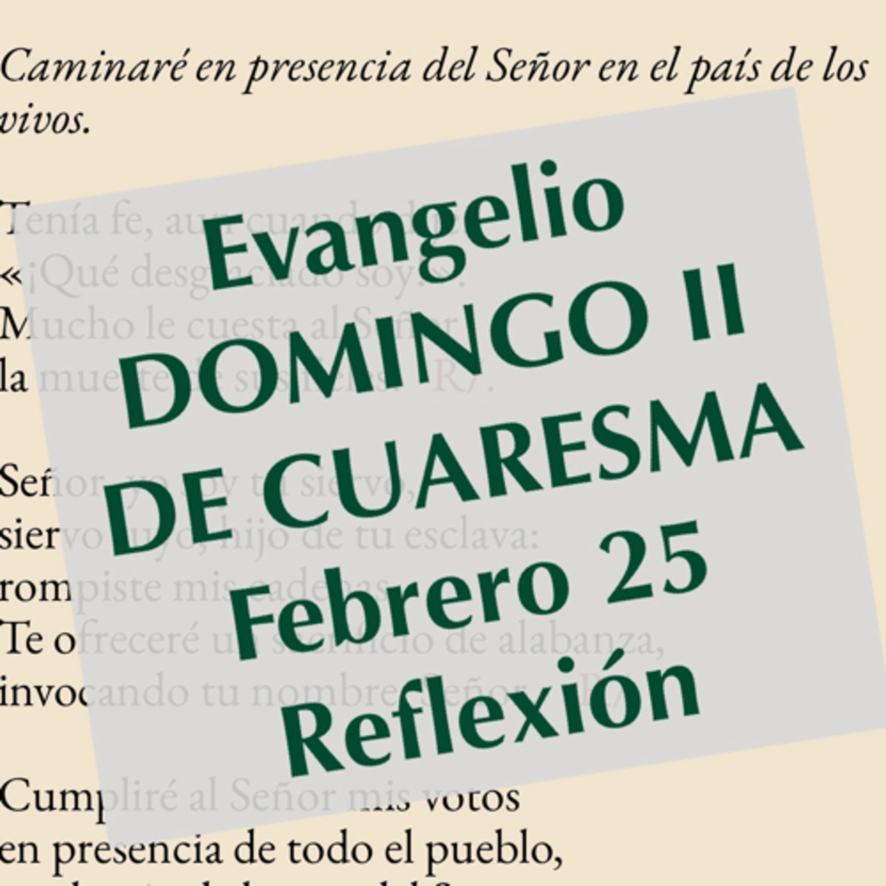 DOMINGO II DE CUARESMA. Febrero 25. Evangelio y reflexión. episode artwork