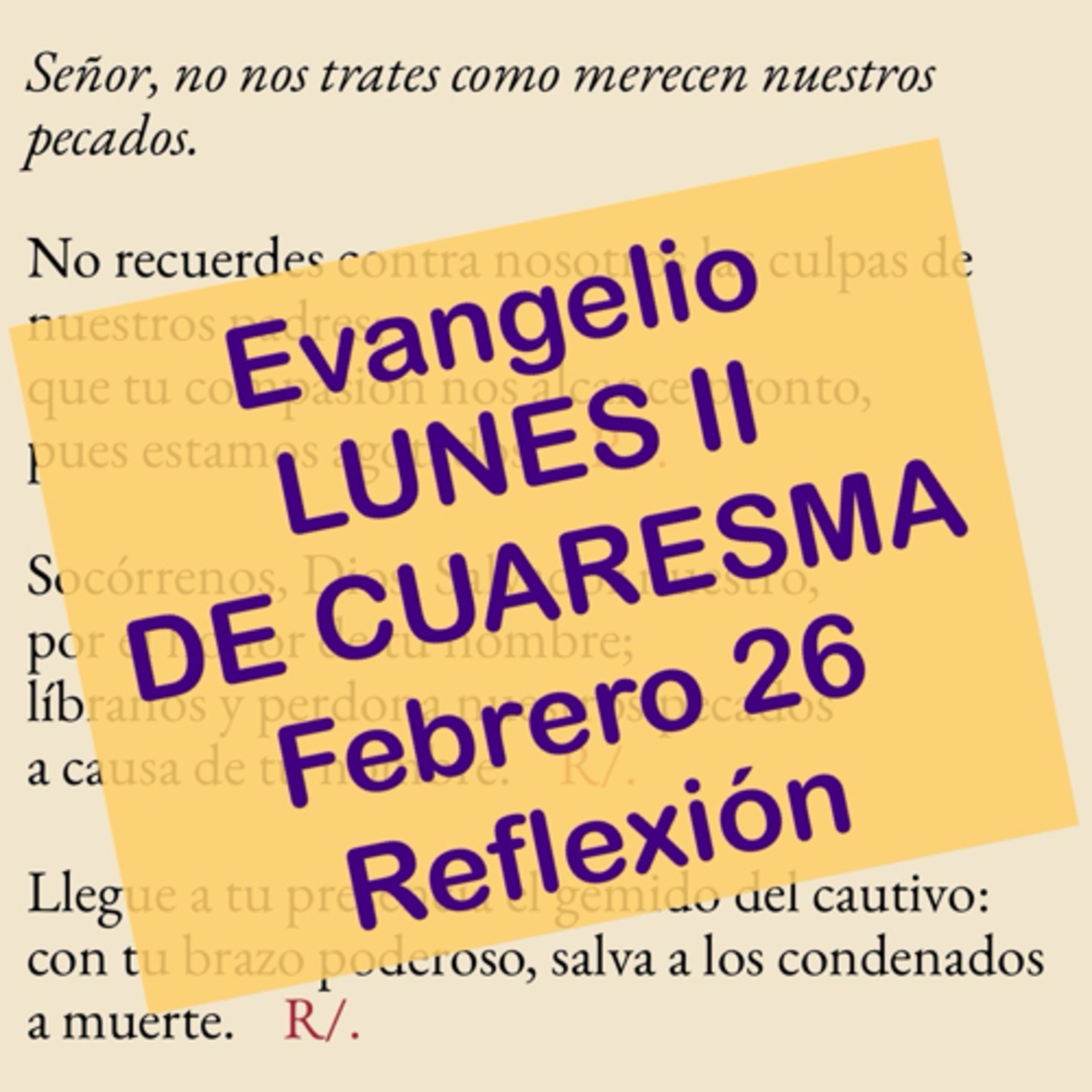 LUNES II DE CUARESMA. Febrero 26. Evangelio y reflexión. episode artwork