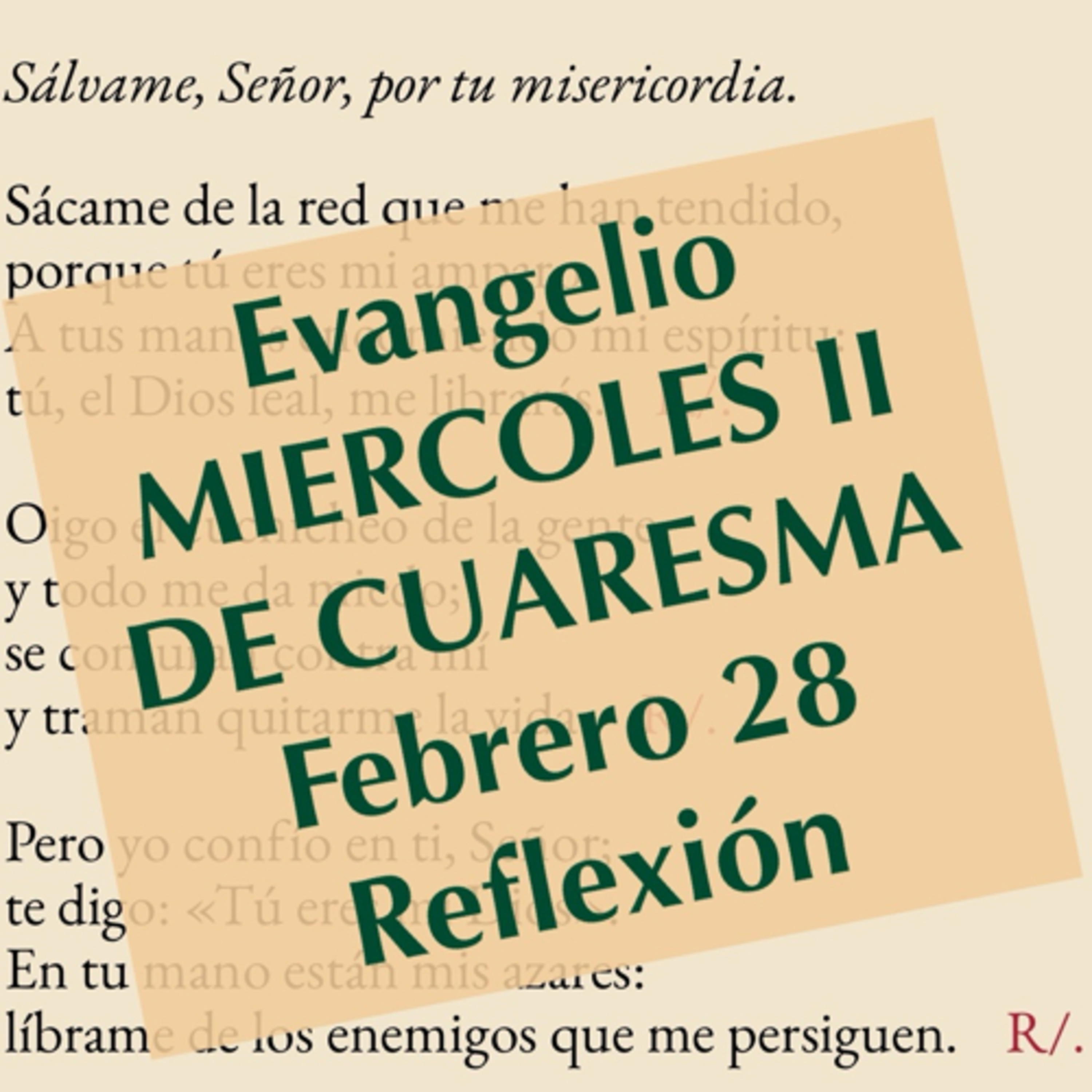 MIERCOLES II DE CUARESMA. Febrero 28. Evangelio y reflexión. episode artwork