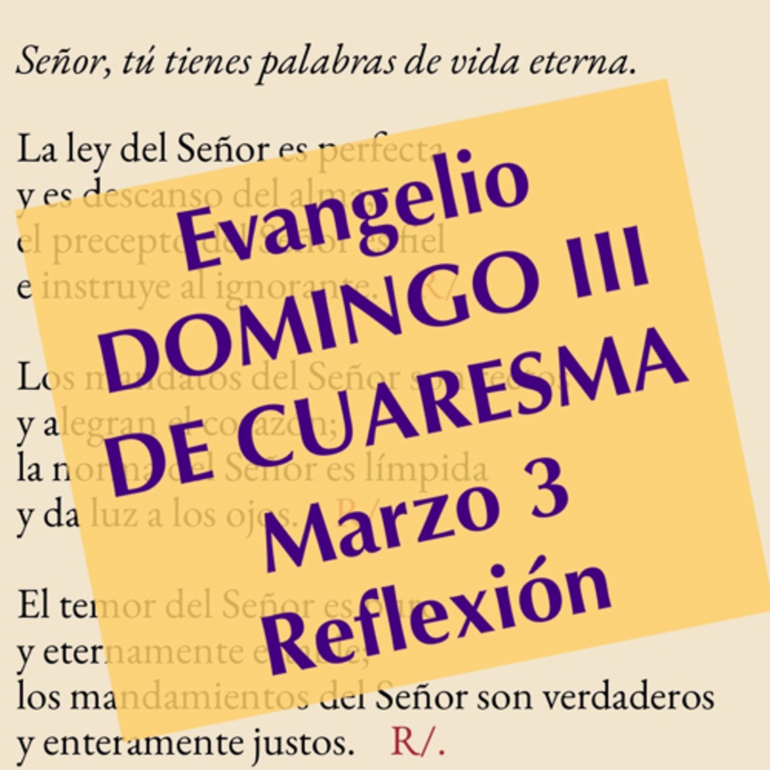 DOMINGO III DE CUARESMA. Marzo 3. Evangelio y reflexión. episode artwork