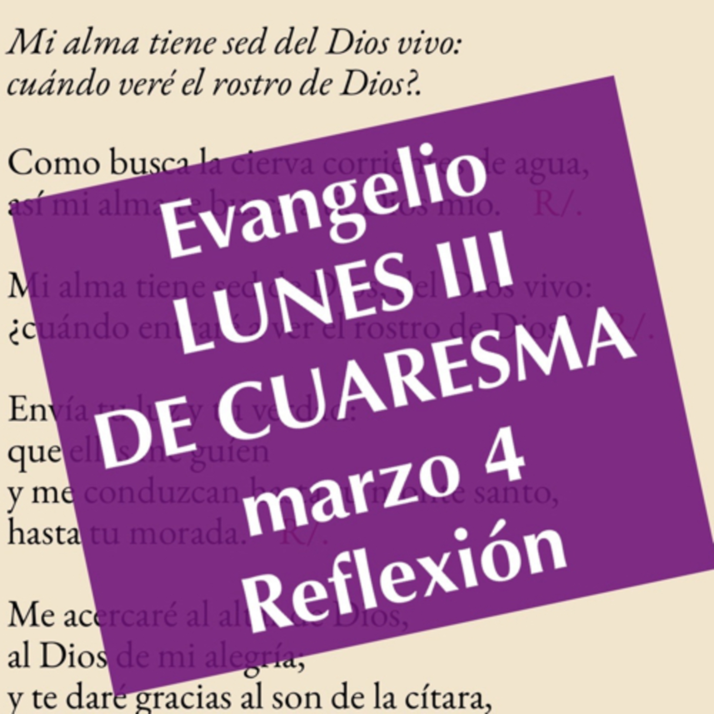 LUNES III DE CUARESMA. Marzo 4. Evangelio y reflexión. episode artwork