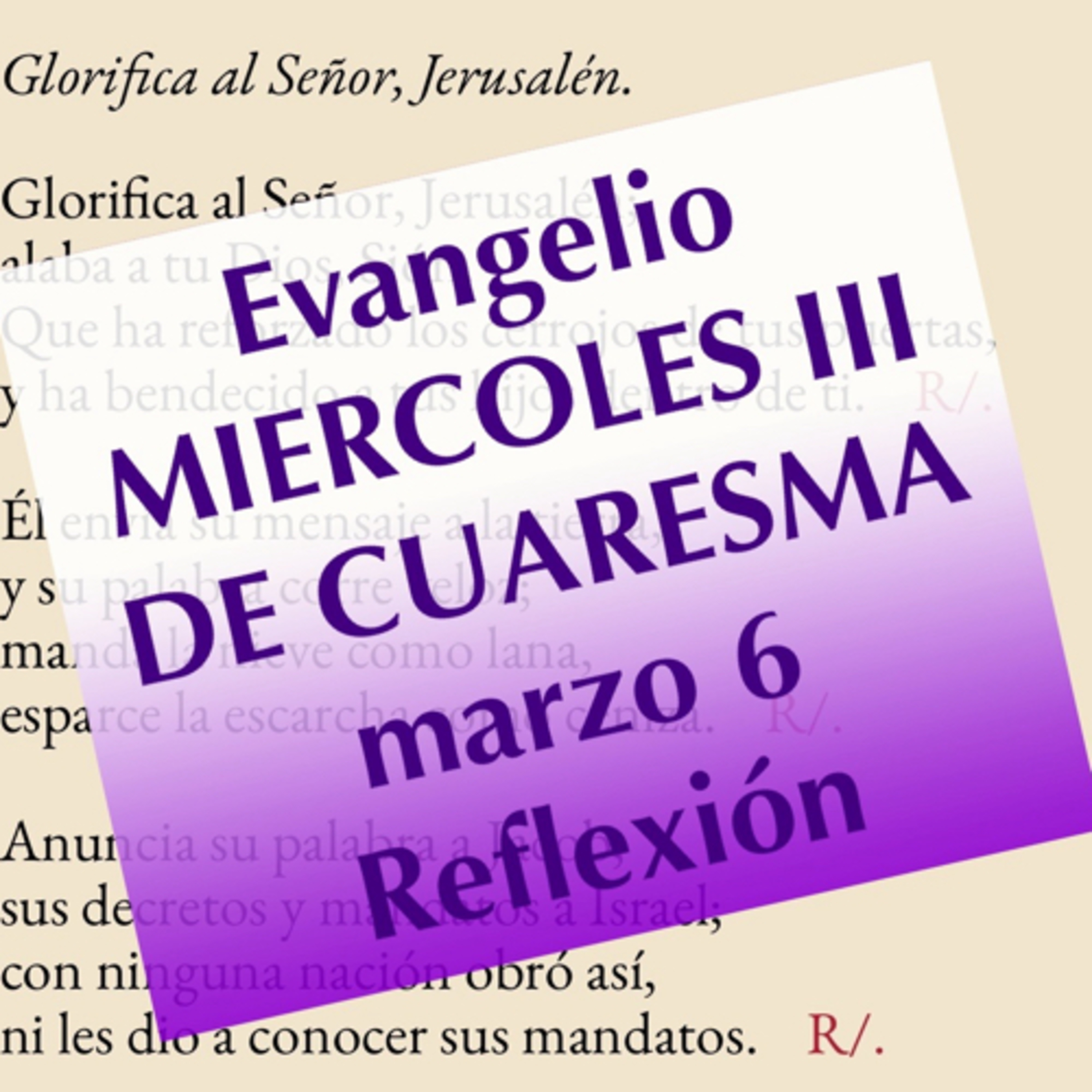 MIERCOLES III DE CUARESMA. Marzo 6. Evangelio y reflexión. episode artwork