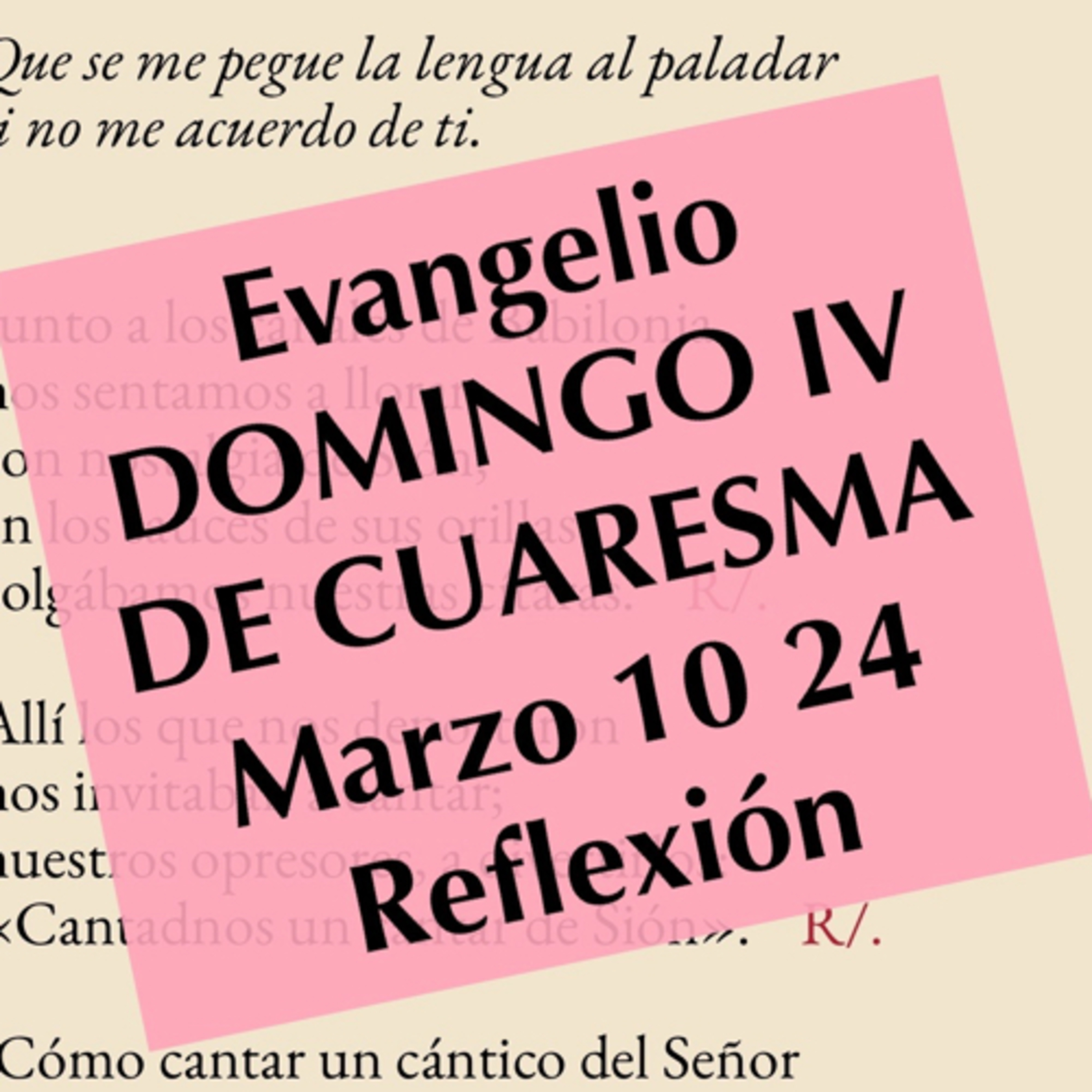 DOMINGO IV DE CUARESMA. Marzo 10. Evangelio y reflexión. episode artwork