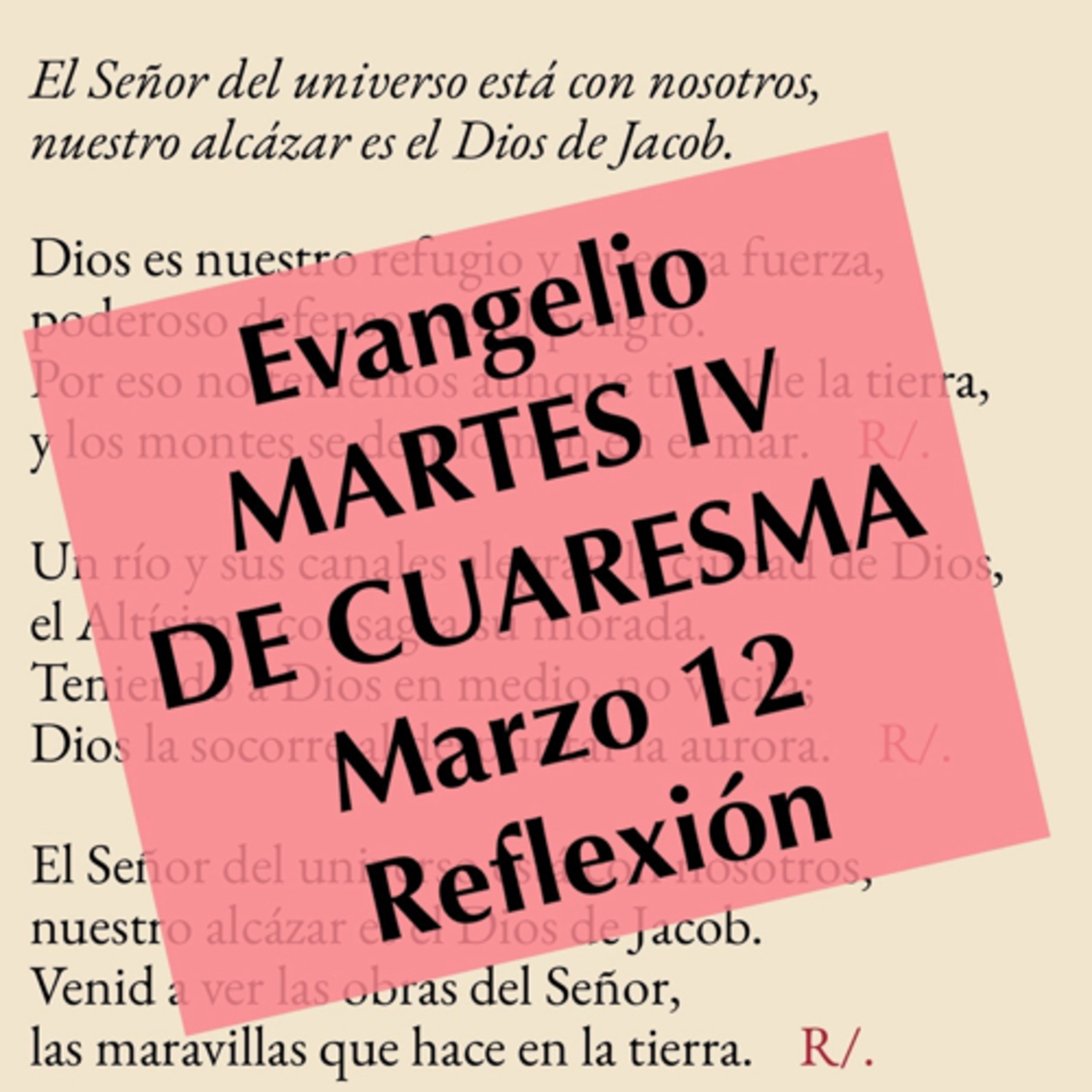 MARTES IV DE CUARESMA. Marzo 12. Evangelio y reflexión. episode artwork