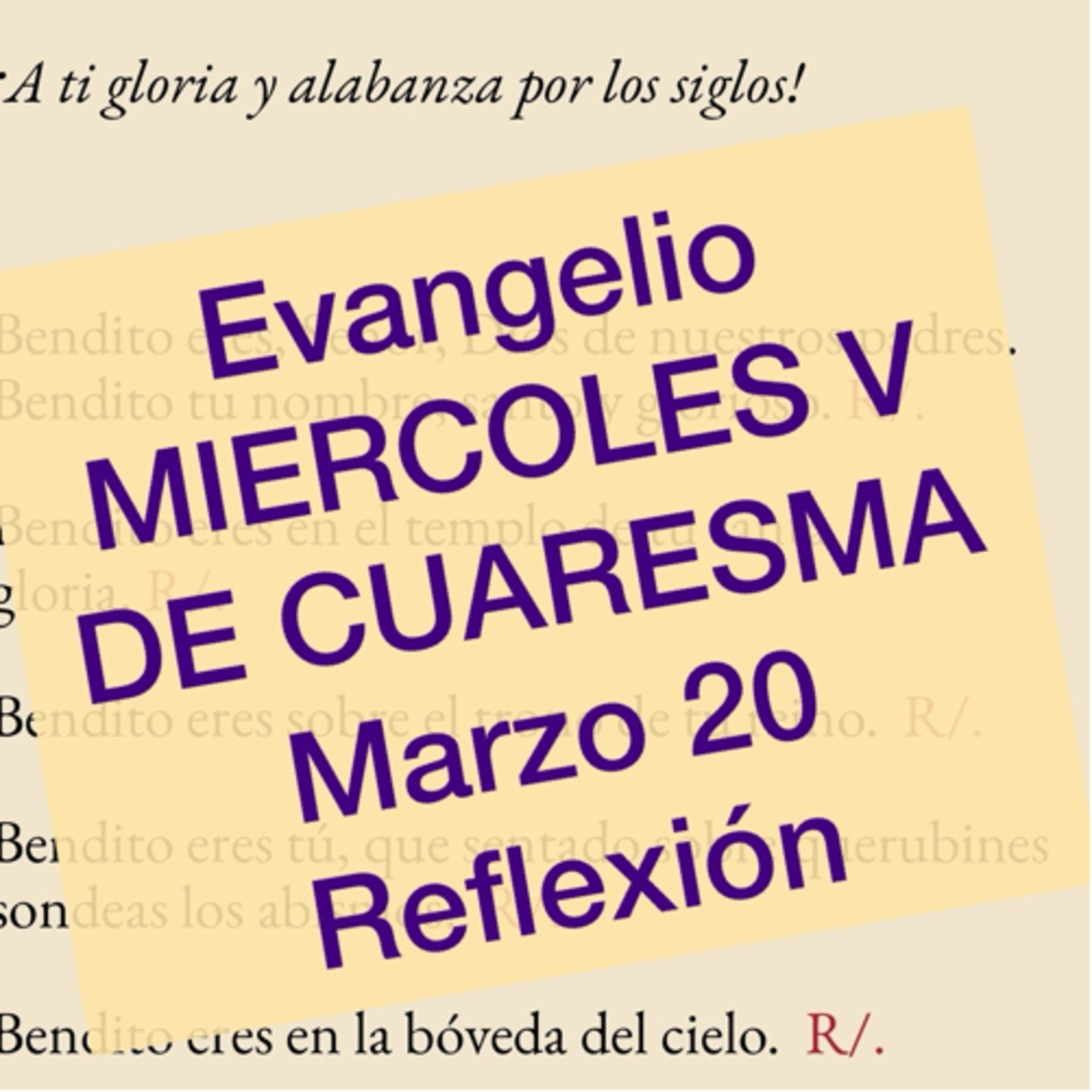 MIERCOLES V DE CUARESMA. Marzo 20. Evangelio y reflexión. episode artwork