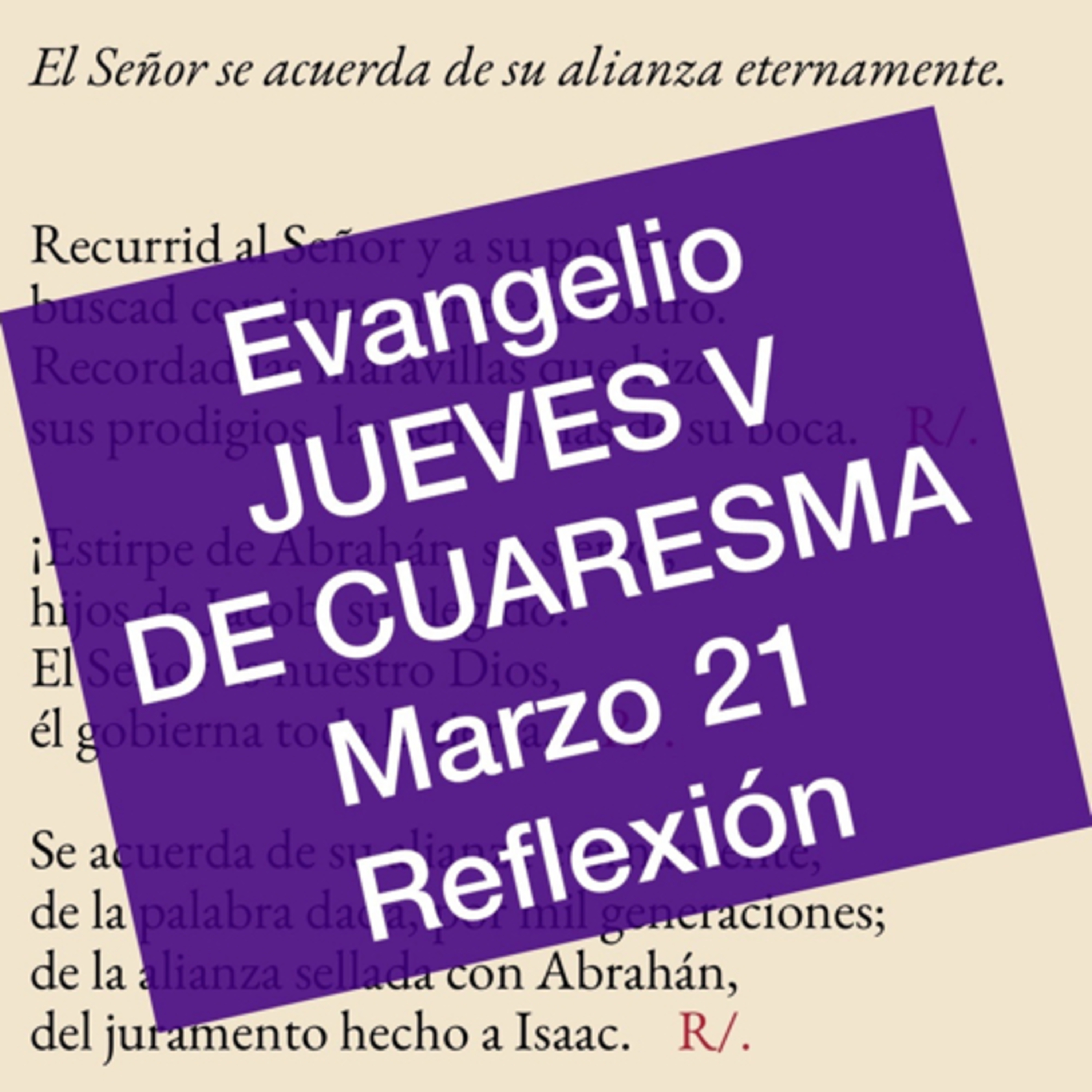 JUEVES V DE CUARESMA. Marzo 21. Evangelio y reflexión. episode artwork