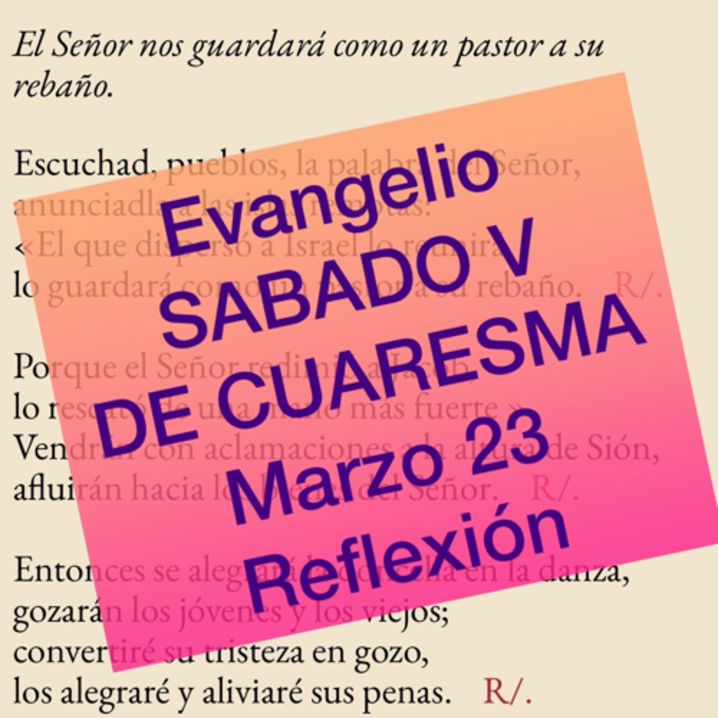 SABADO V DE CUARESMA. Marzo 23. Evangelio y reflexión. episode artwork