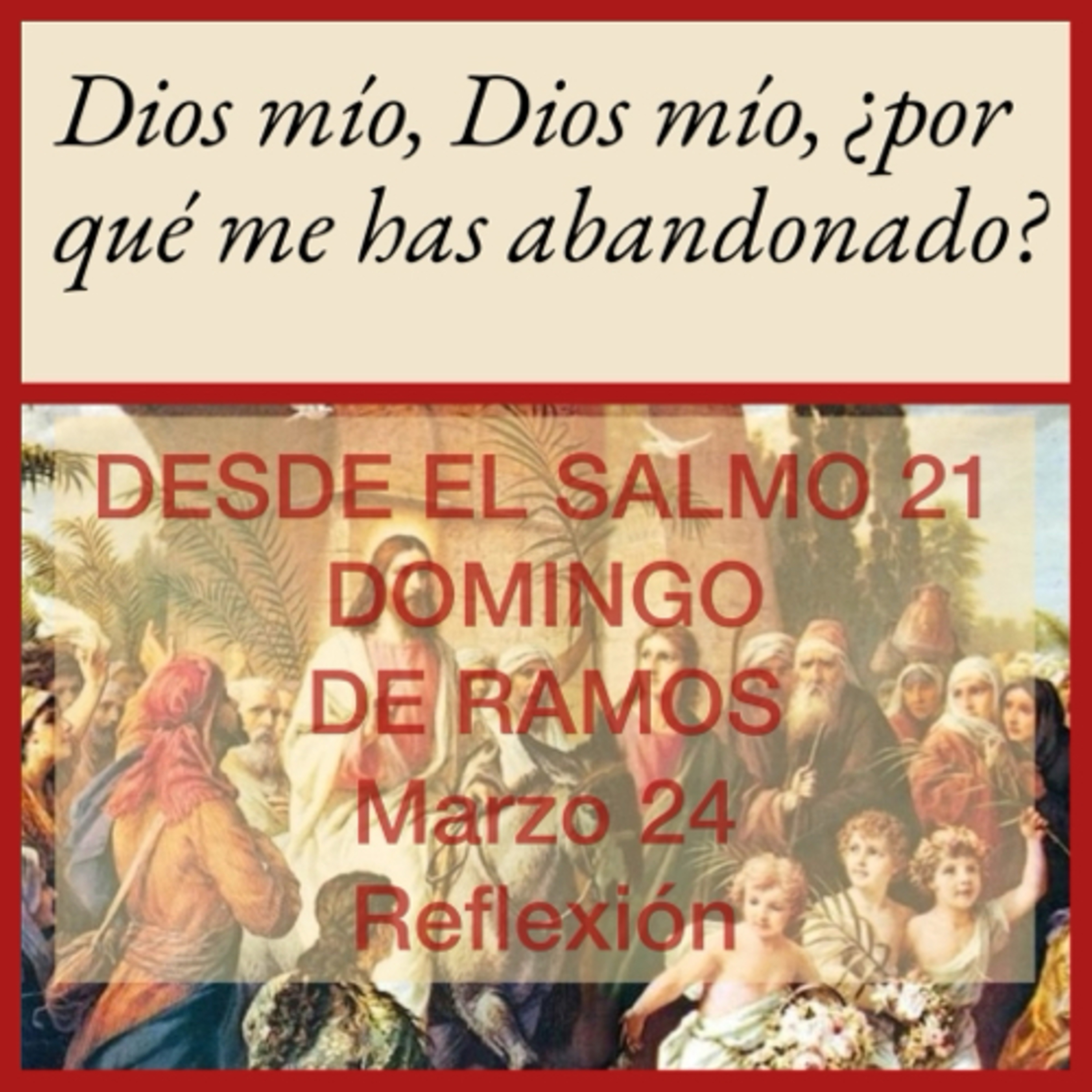 DOMINGO DE RAMOS. Marzo 24. Evangelio y reflexión. episode artwork
