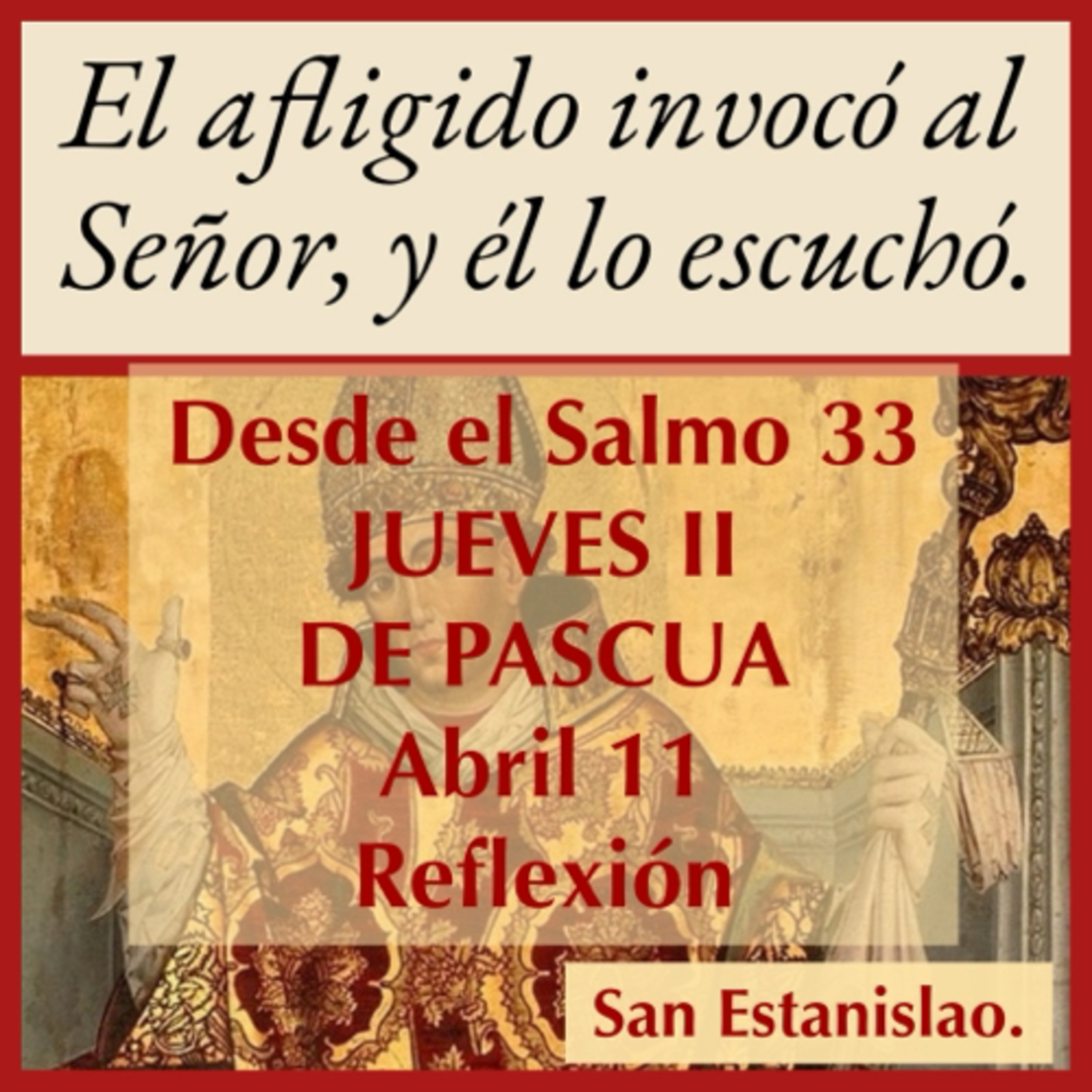 JUEVES II DE PASCUA. Abril 11. Evangelio y reflexión. SAN ESTANISLAO episode artwork