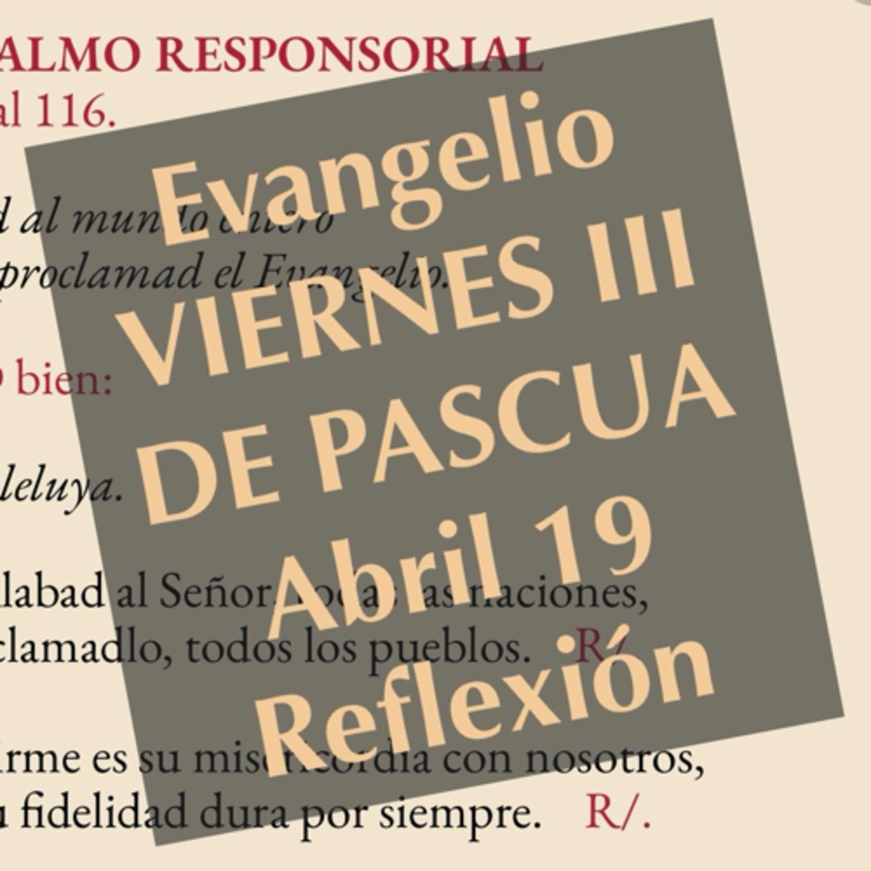 VIERNES III DE PASCUA. Abril 19. Evangelio y reflexión. episode artwork