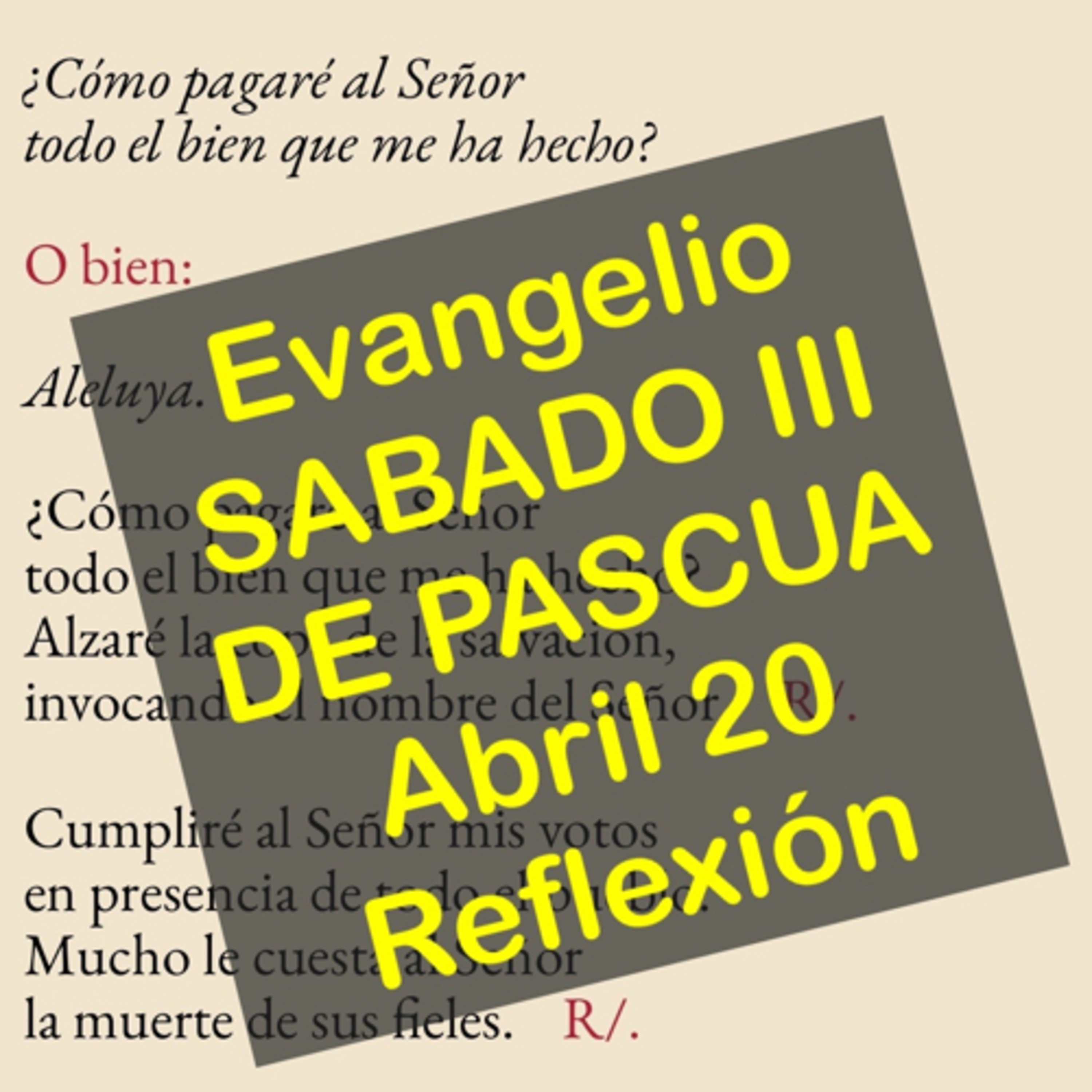 SABADO III DE PASCUA. Abril 20. Evangelio y reflexión. episode artwork