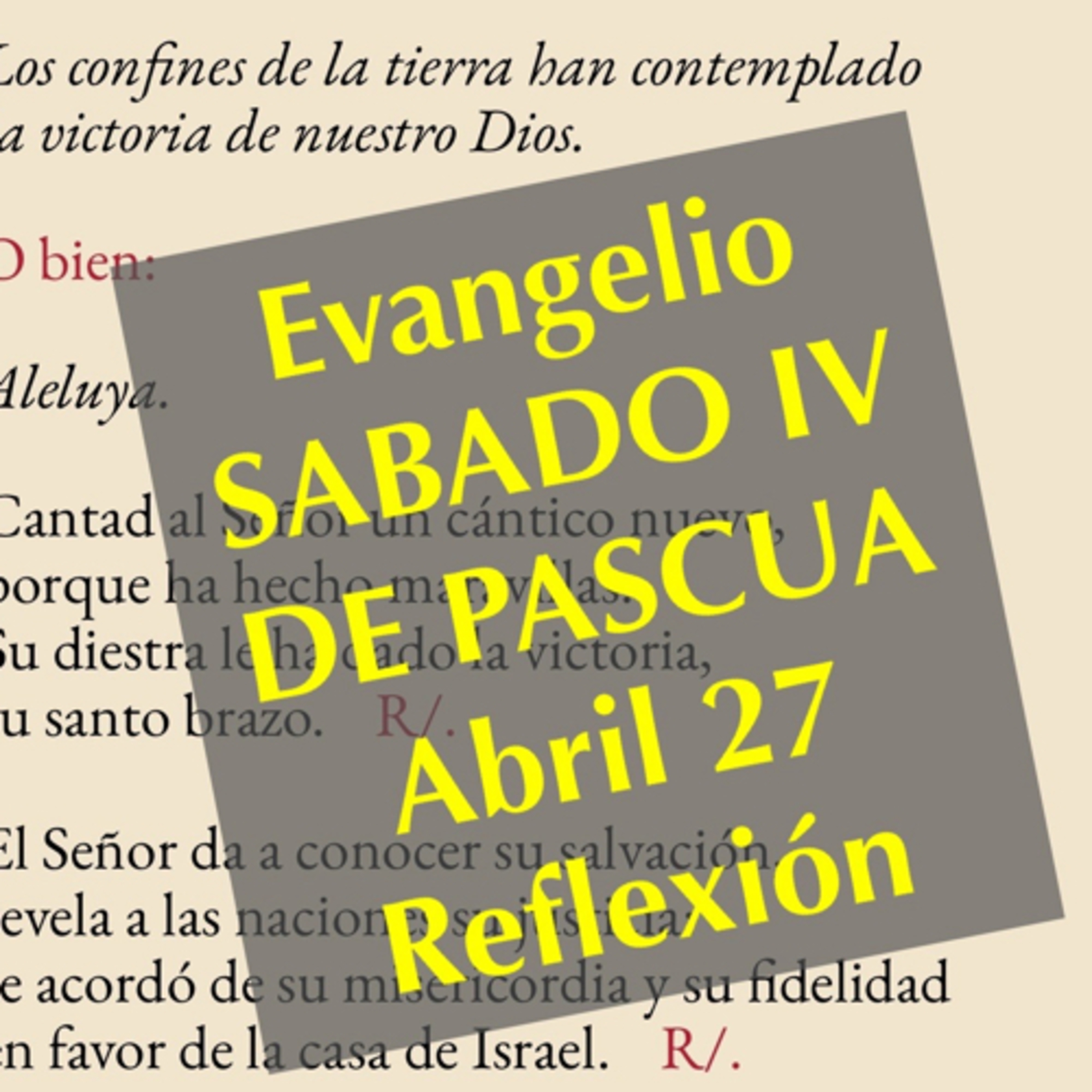 SABADO IV DE PASCUA. Abril 27. Evangelio y reflexión. episode artwork