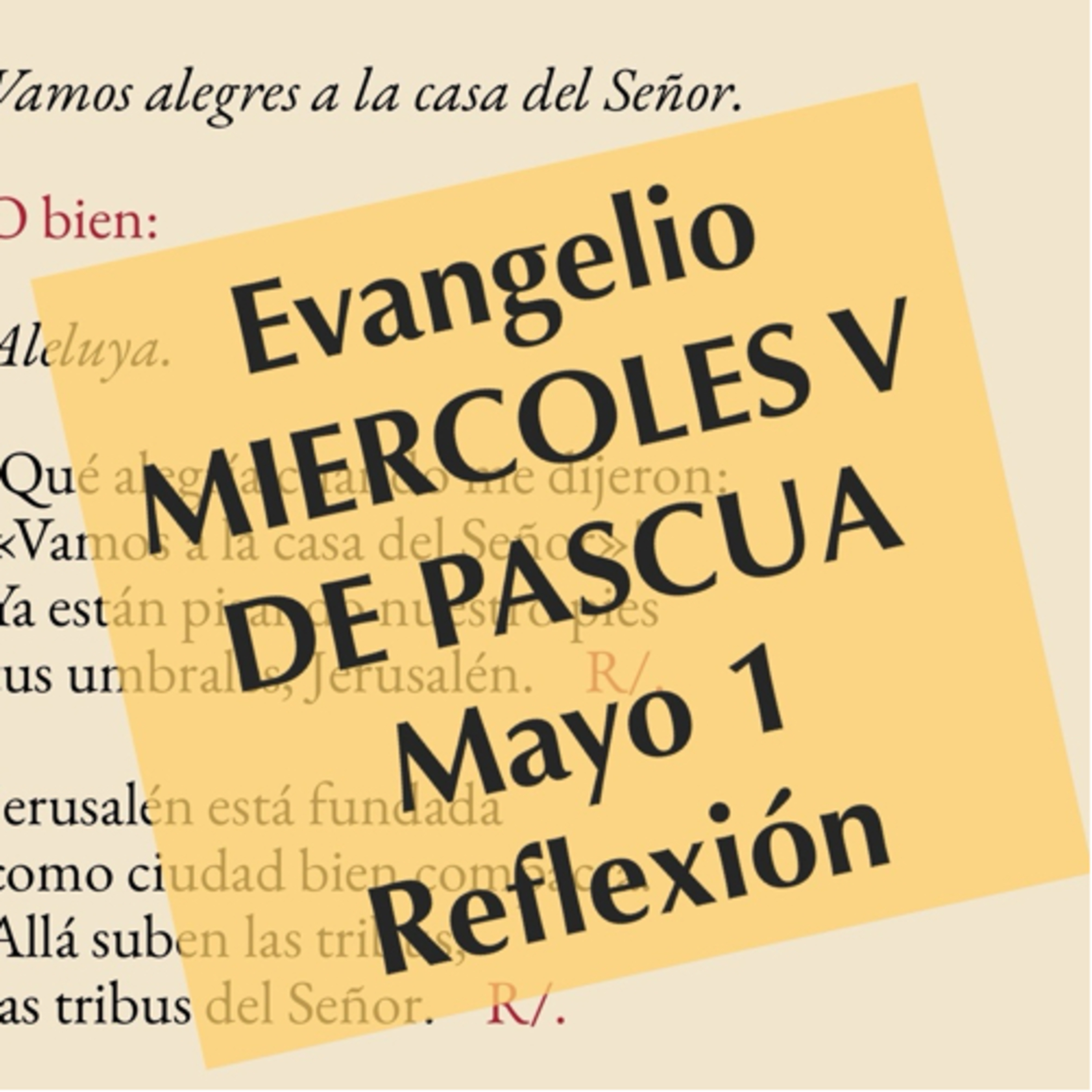 MIERCOLES V DE PASCUA. Mayo 1. Evangelio y reflexión. episode artwork