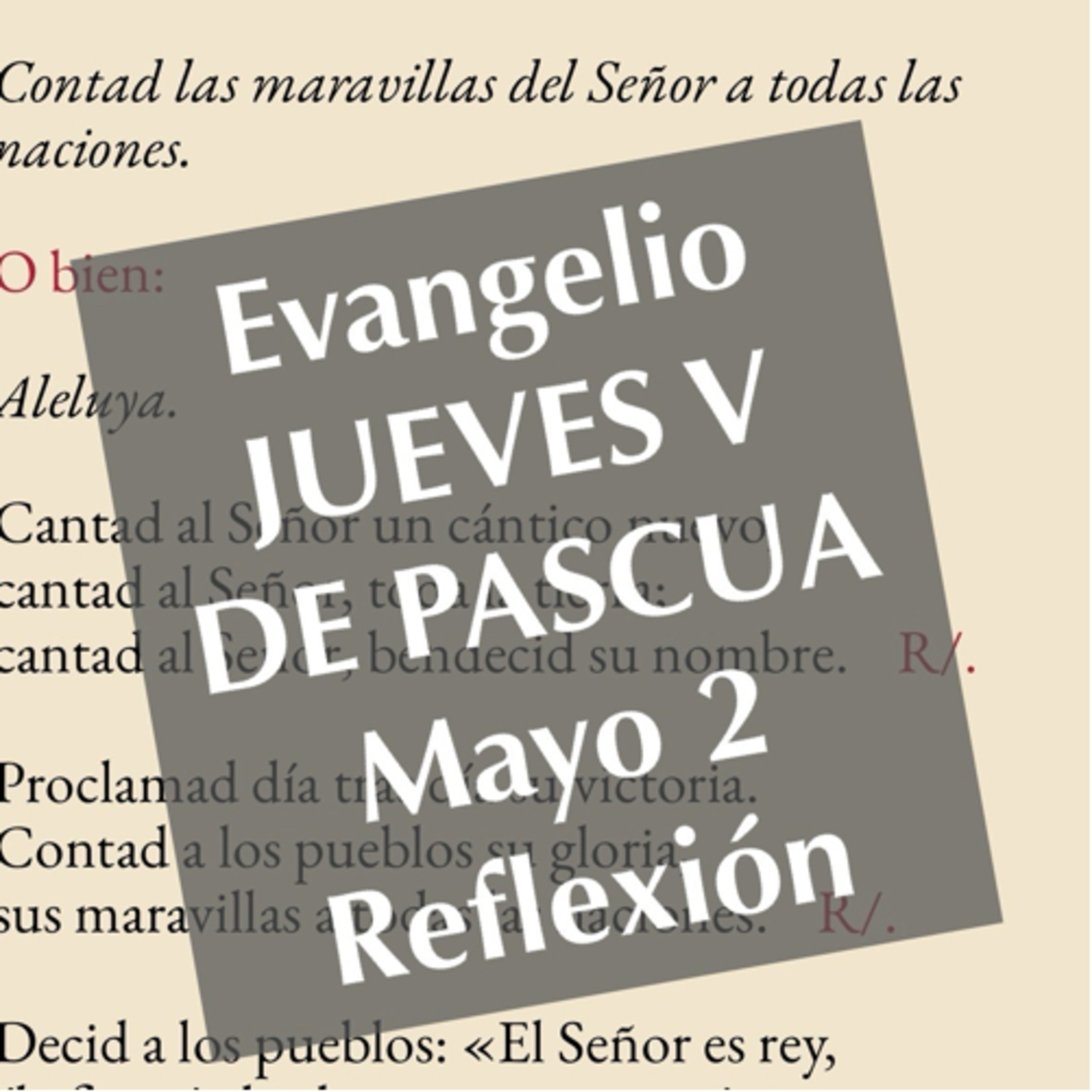 JUEVES V DE PASCUA. Mayo 2. Evangelio y reflexión. episode artwork
