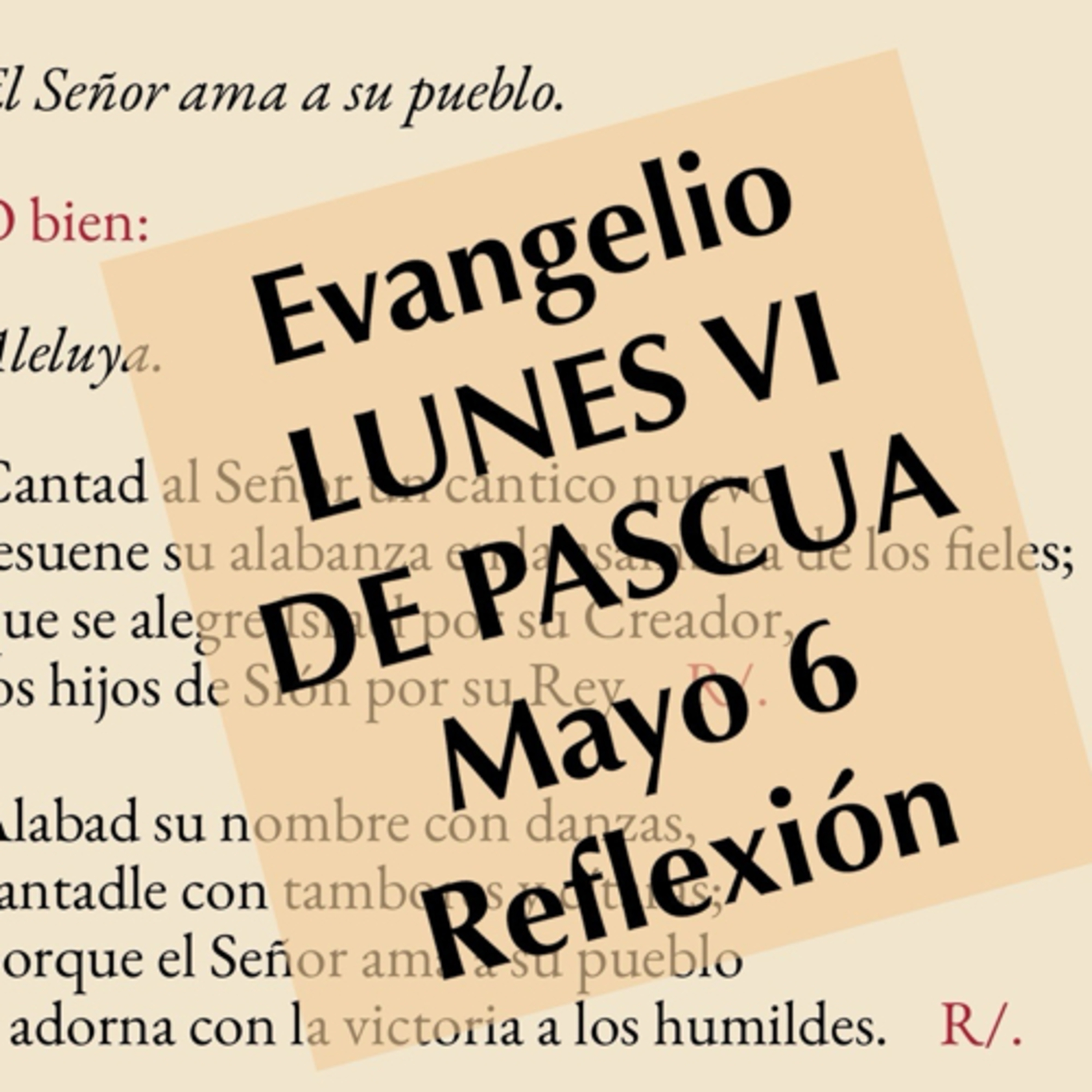 LUNES VI DE PASCUA. Mayo 6. Evangelio y reflexión.  episode artwork