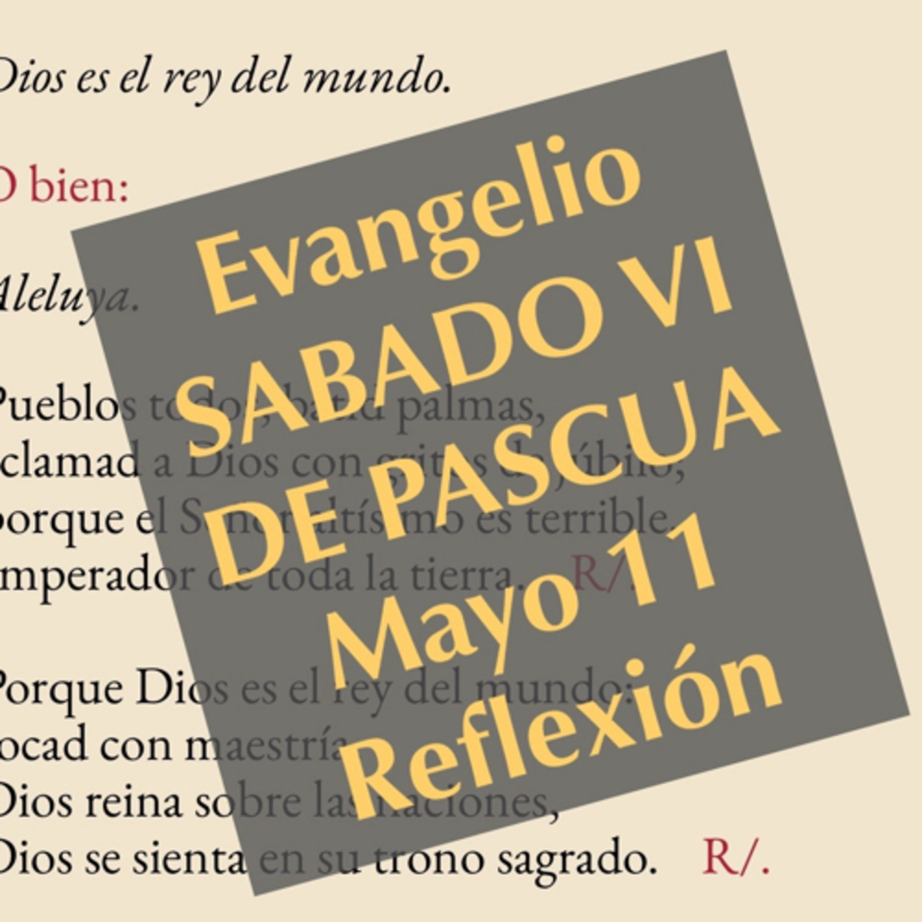 SABADO VI DE PASCUA. Mayo 11. Evangelio y reflexión. episode artwork