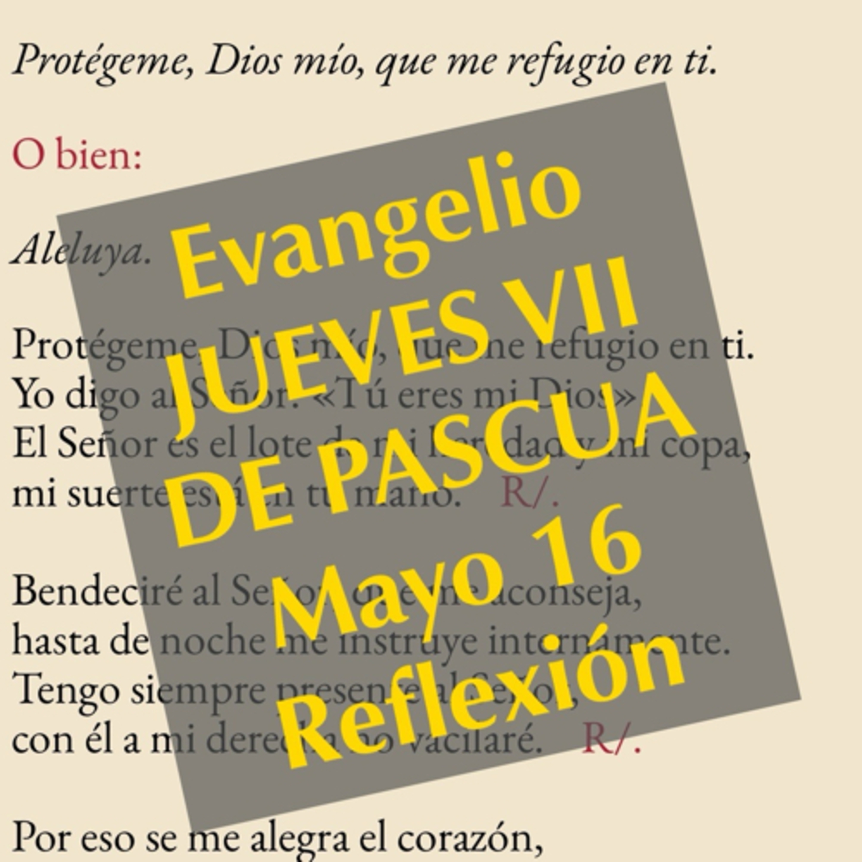 JUEVES VII DE PASCUA. Mayo 16. Evangelio y reflexión. episode artwork