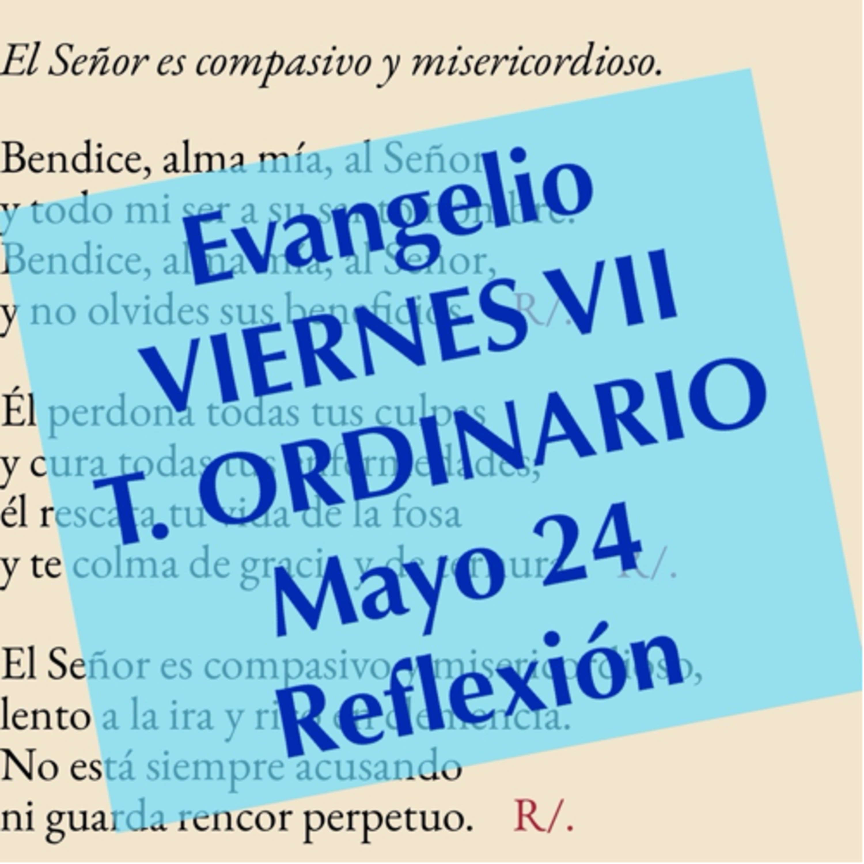 VIERNES VII DE TIEMPO ORDINARIO. Mayo 24. Evangelio y reflexión. episode artwork