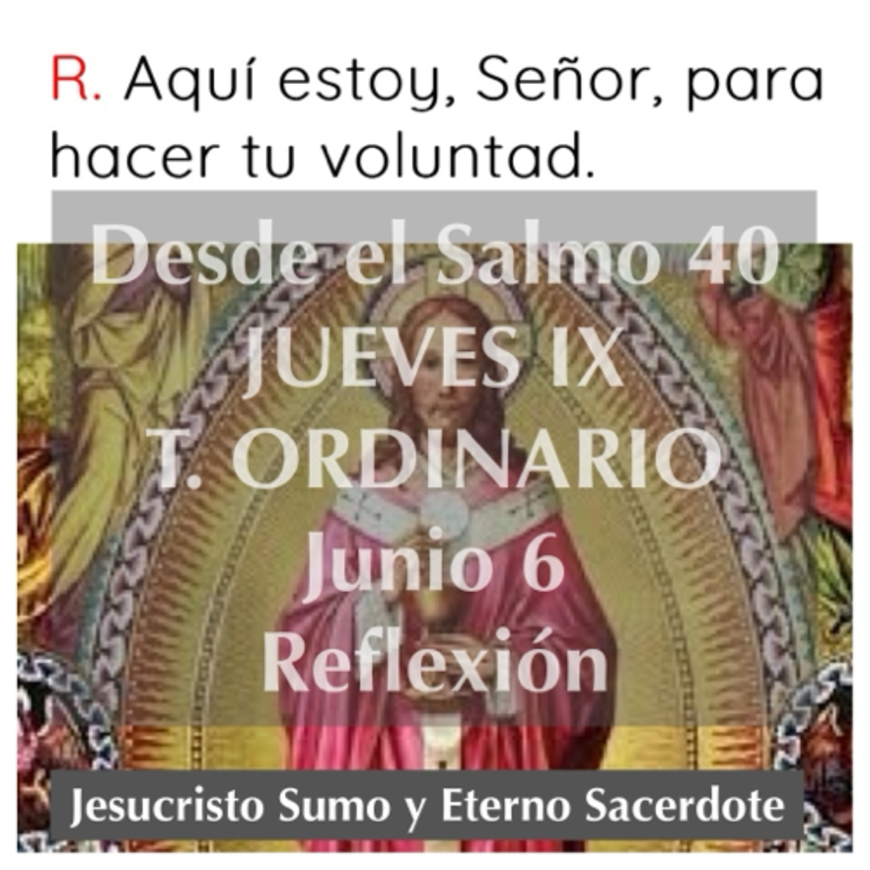 JUEVES IX DE TIEMPO ORDINARIO. Junio 6. Evangelio y reflexión. JESUCRISTO SUMO Y ETERNO SACERDOTE. episode artwork