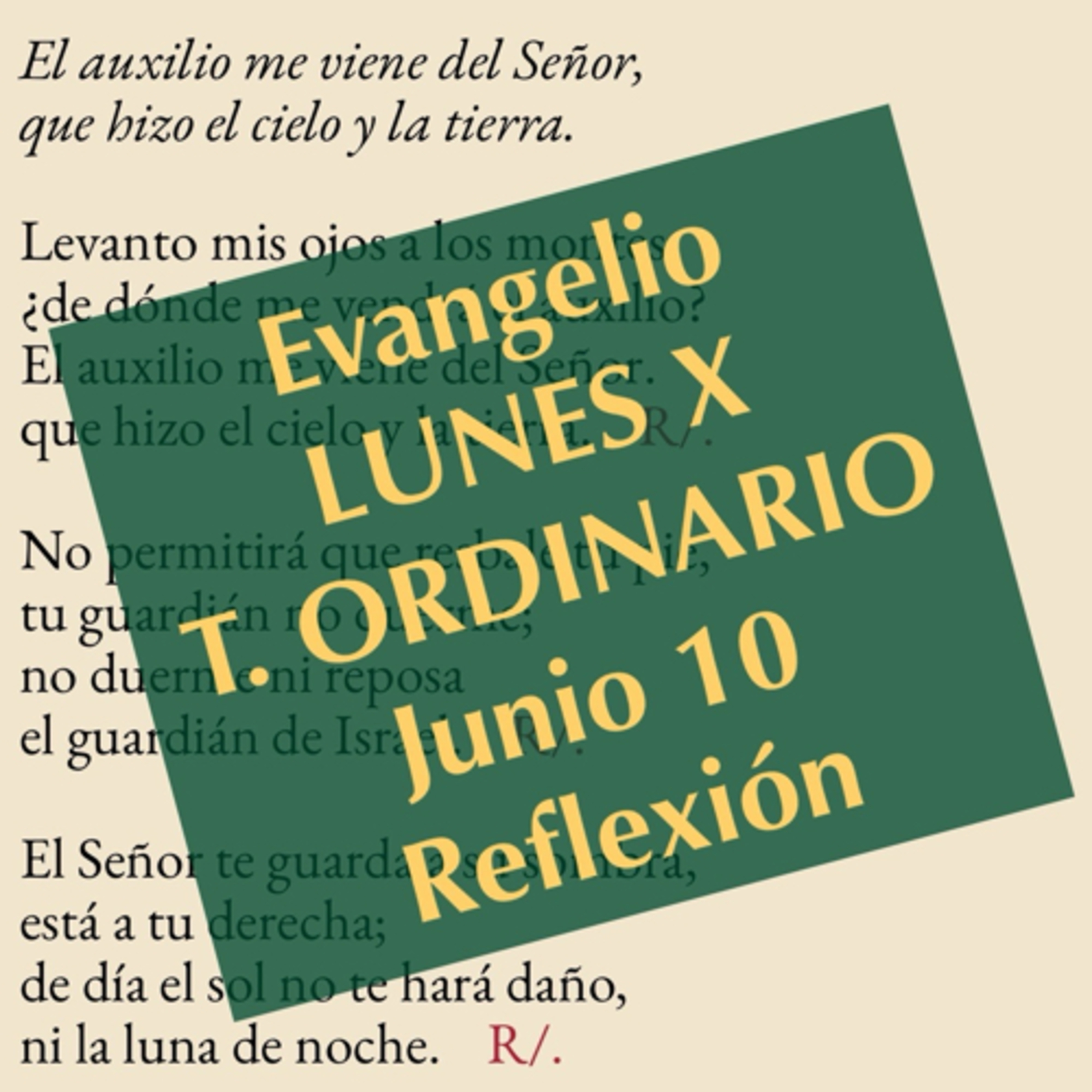 LUNES X DE TIEMPO ORDINARIO. Junio 10. Evangelio y reflexión. episode artwork